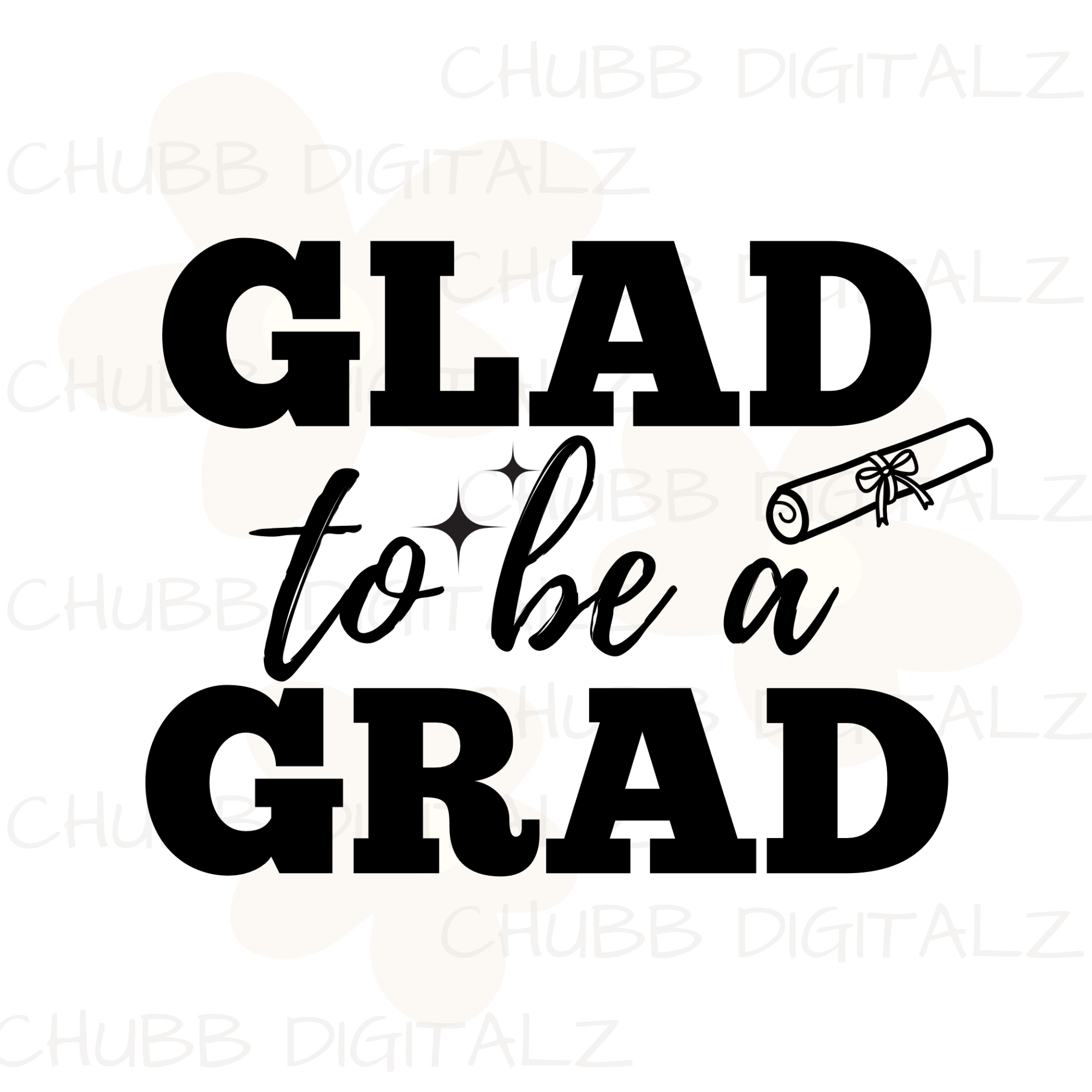 Glad To Be A Grad SVG PNG | School | Graduate | Graduation | Digital Download | Instant File