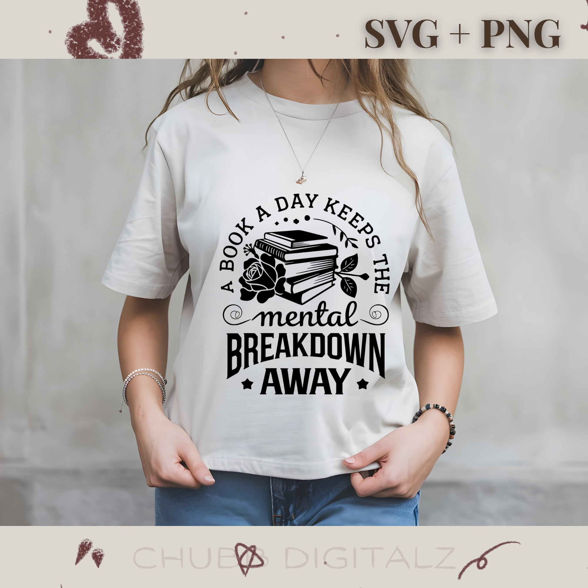 A Book A Day Keeps The Mental Breakdown Away SVG PNG | Book Lover | Digital Download | Instant File