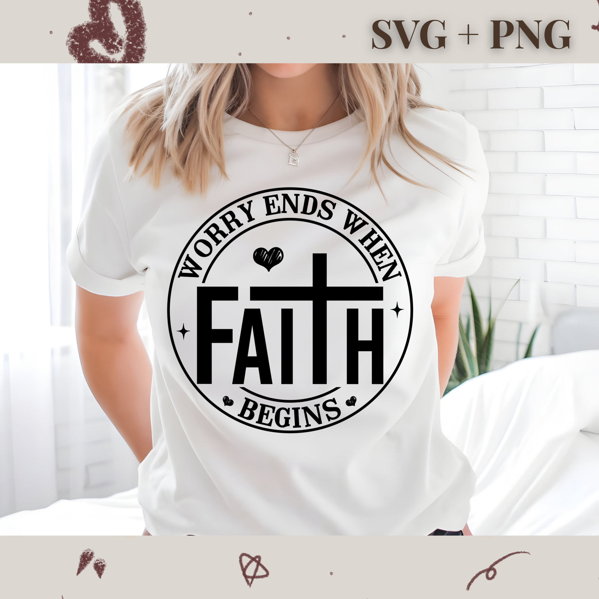 Worry Ends When Faith Begins SVG PNG | Religion | Religious | God | Digital Download | Instant File