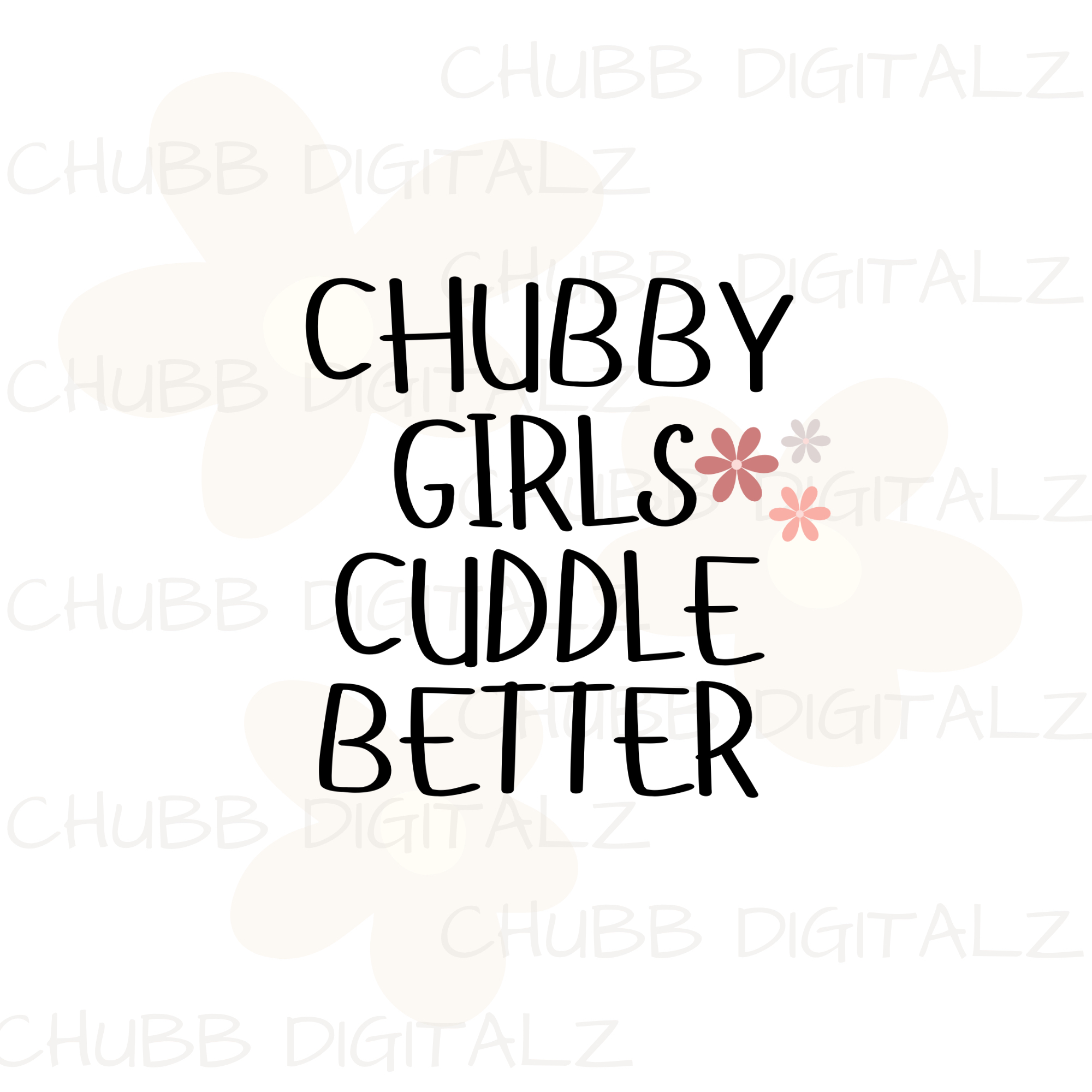 Chubby Girls Cuddle Better SVG PNG | Plus Size | Cute | Digital Download | Instant File