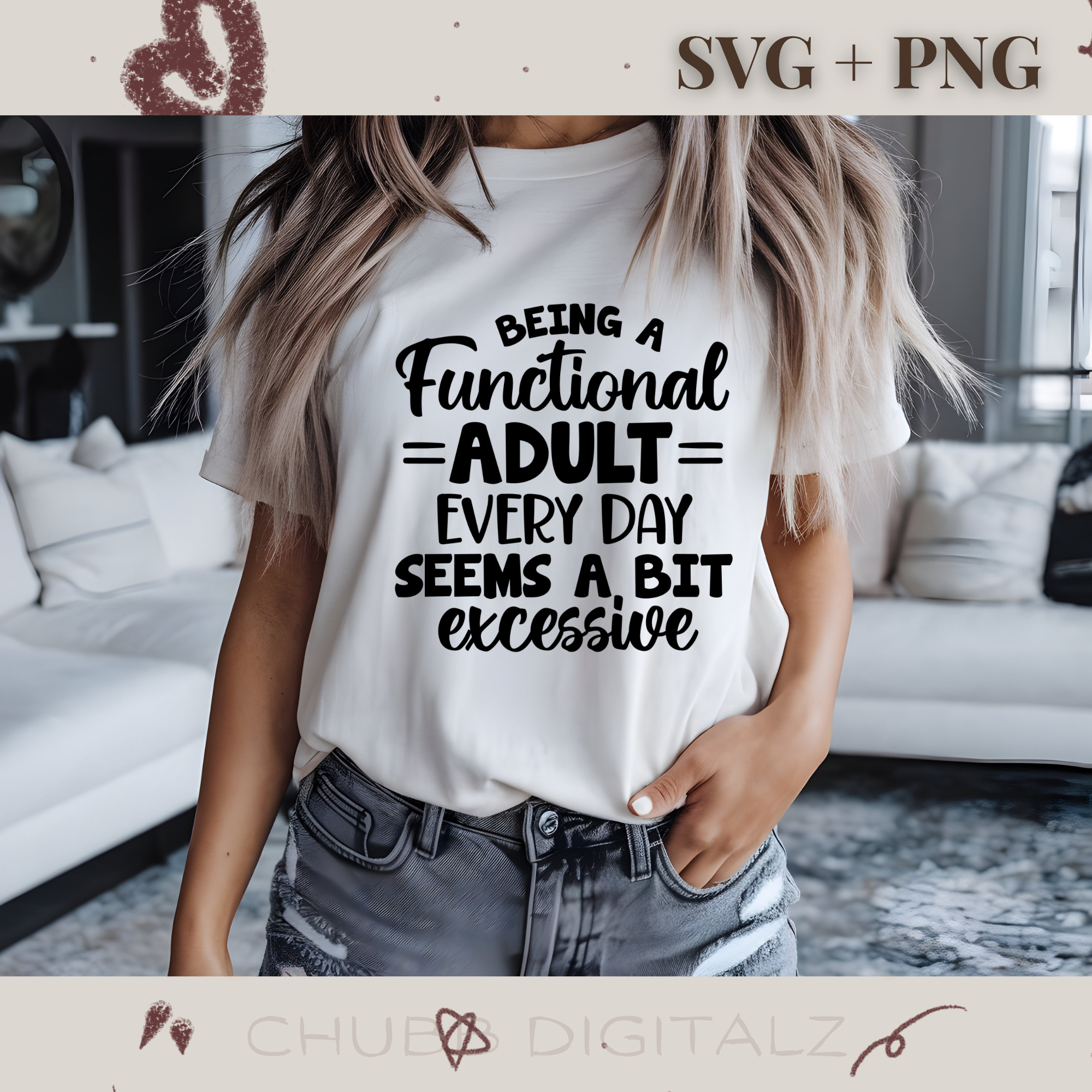 Being A Functional Adult Every Day Seems A Bit Excessive SVG PNG | Sarcasm | Digital Download | Instant File