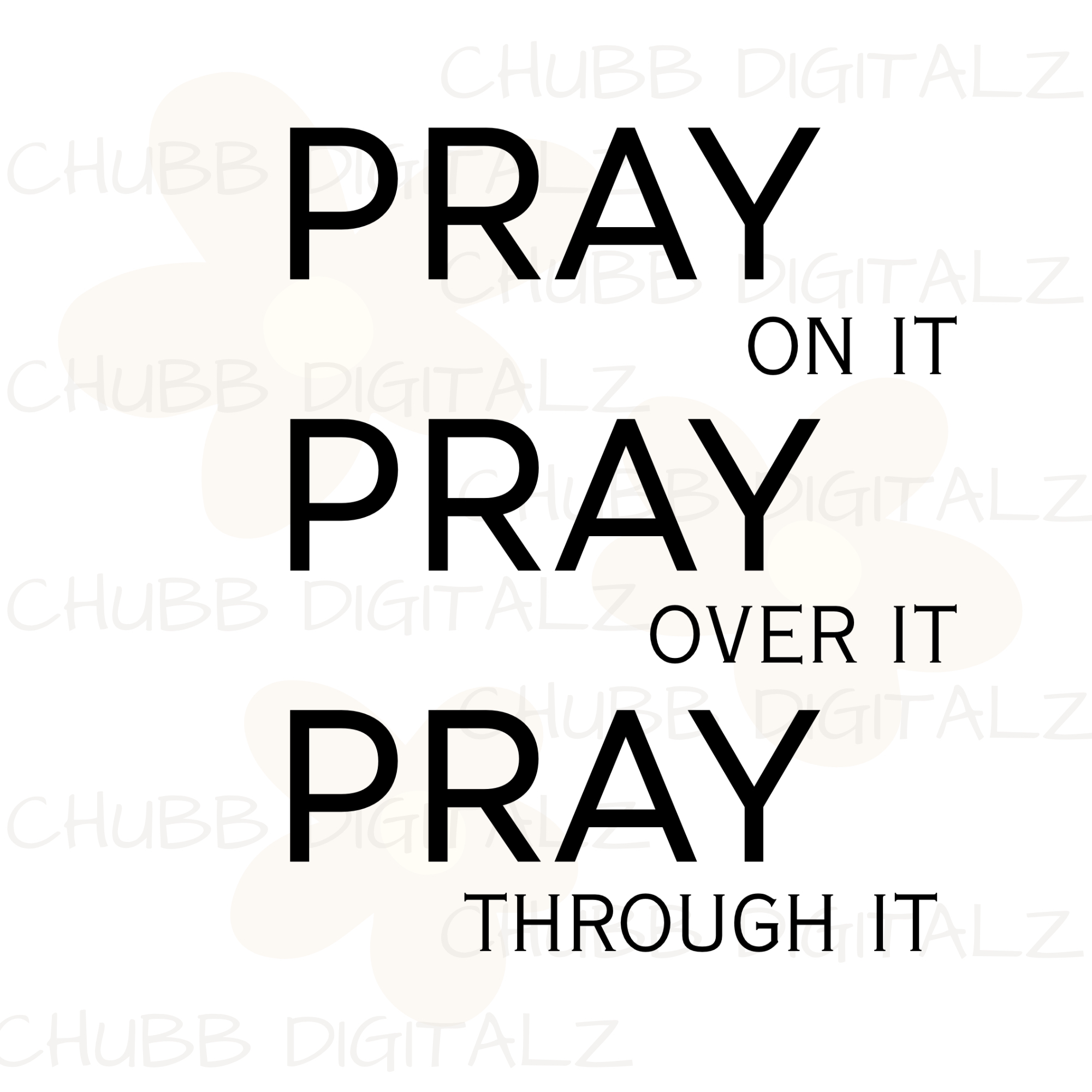 Pray On It Pray Over It Pray Through It SVG PNG | Religion | Religious | God | Digital Download | Instant File