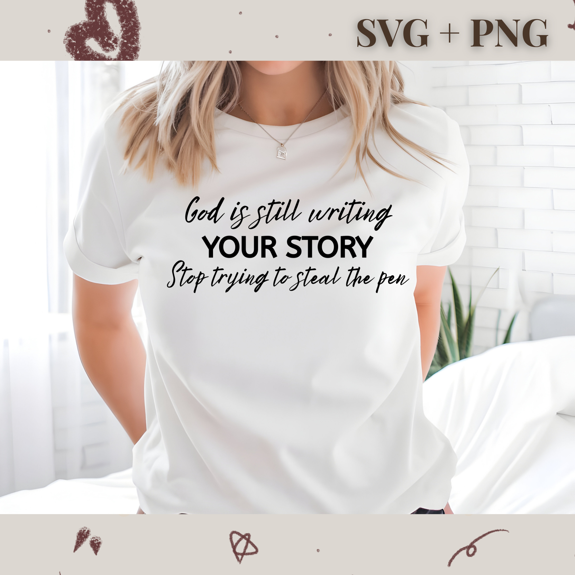 God Is Still Writing YOUR STORY Stop Trying To Steal The Pen SVG PNG | Religion | Religious | God | Digital Download | Instant File
