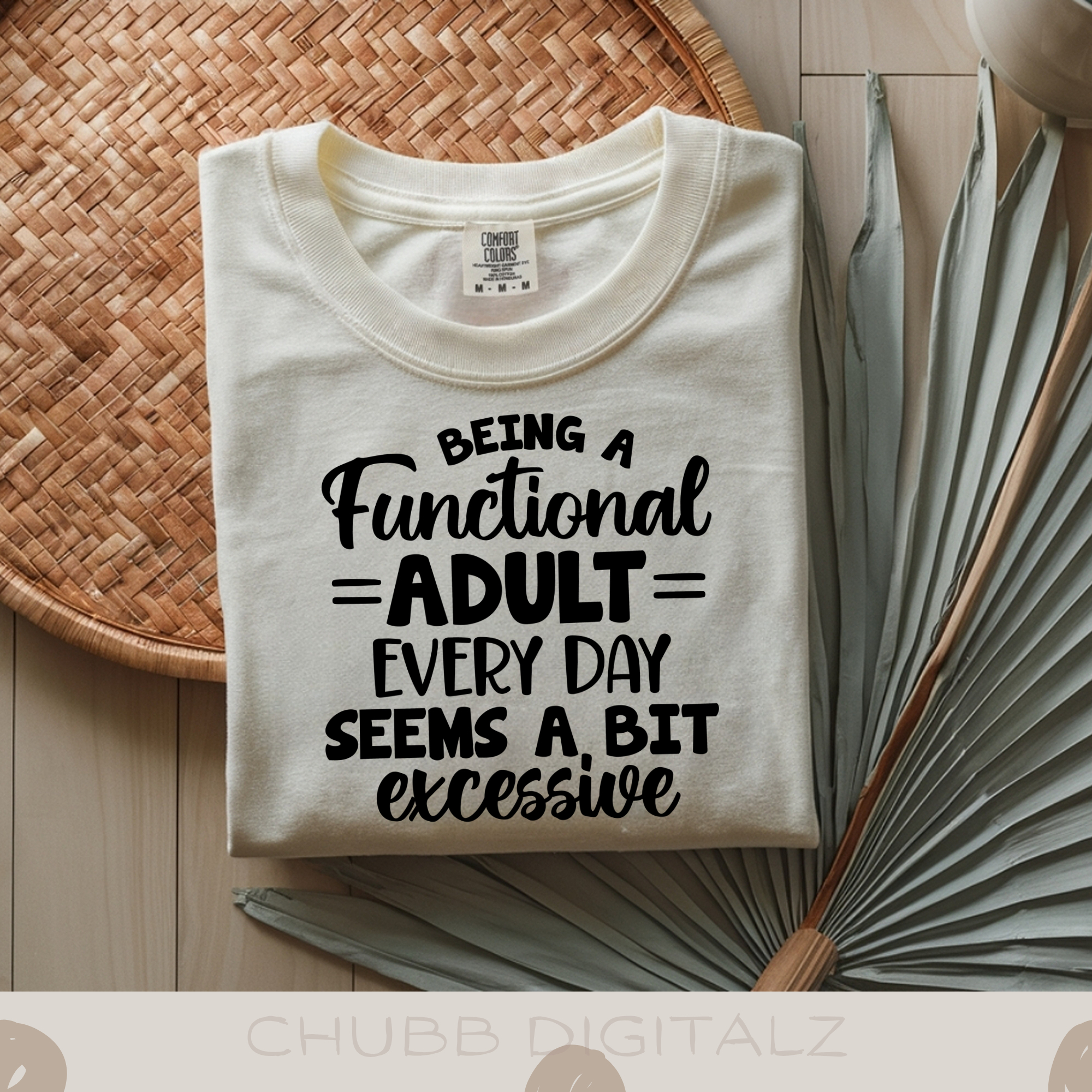 Being A Functional Adult Every Day Seems A Bit Excessive SVG PNG | Sarcasm | Digital Download | Instant File