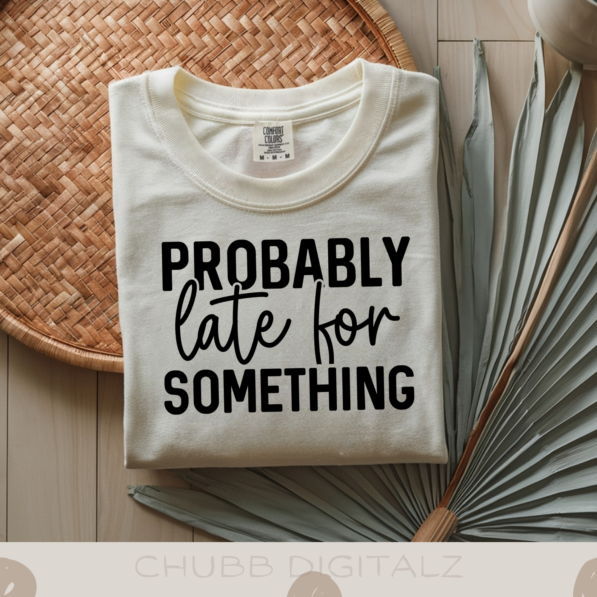 Probably Late For Something SVG PNG | Sarcasm | Digital Download | Instant File