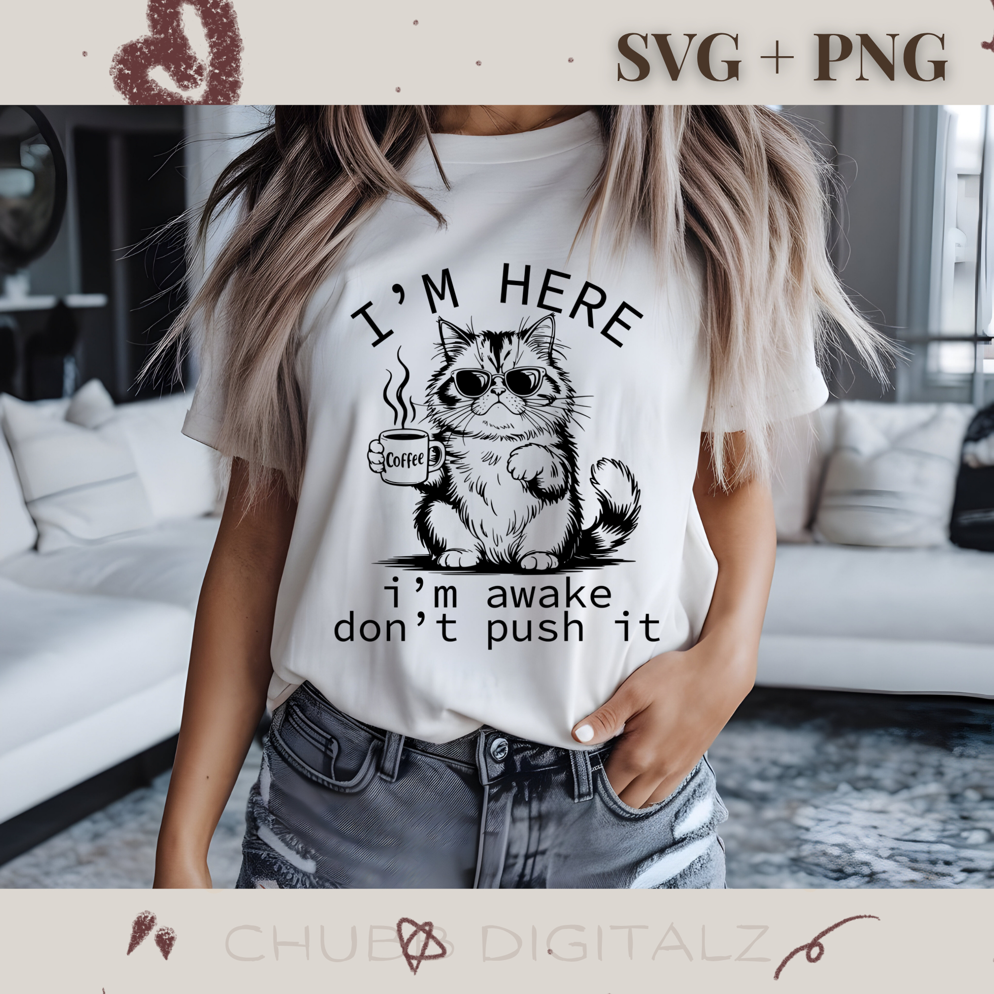 I’m Here I’m Awake Don’t Push It SVG PNG | Sarcasm | Digital Download | Instant File