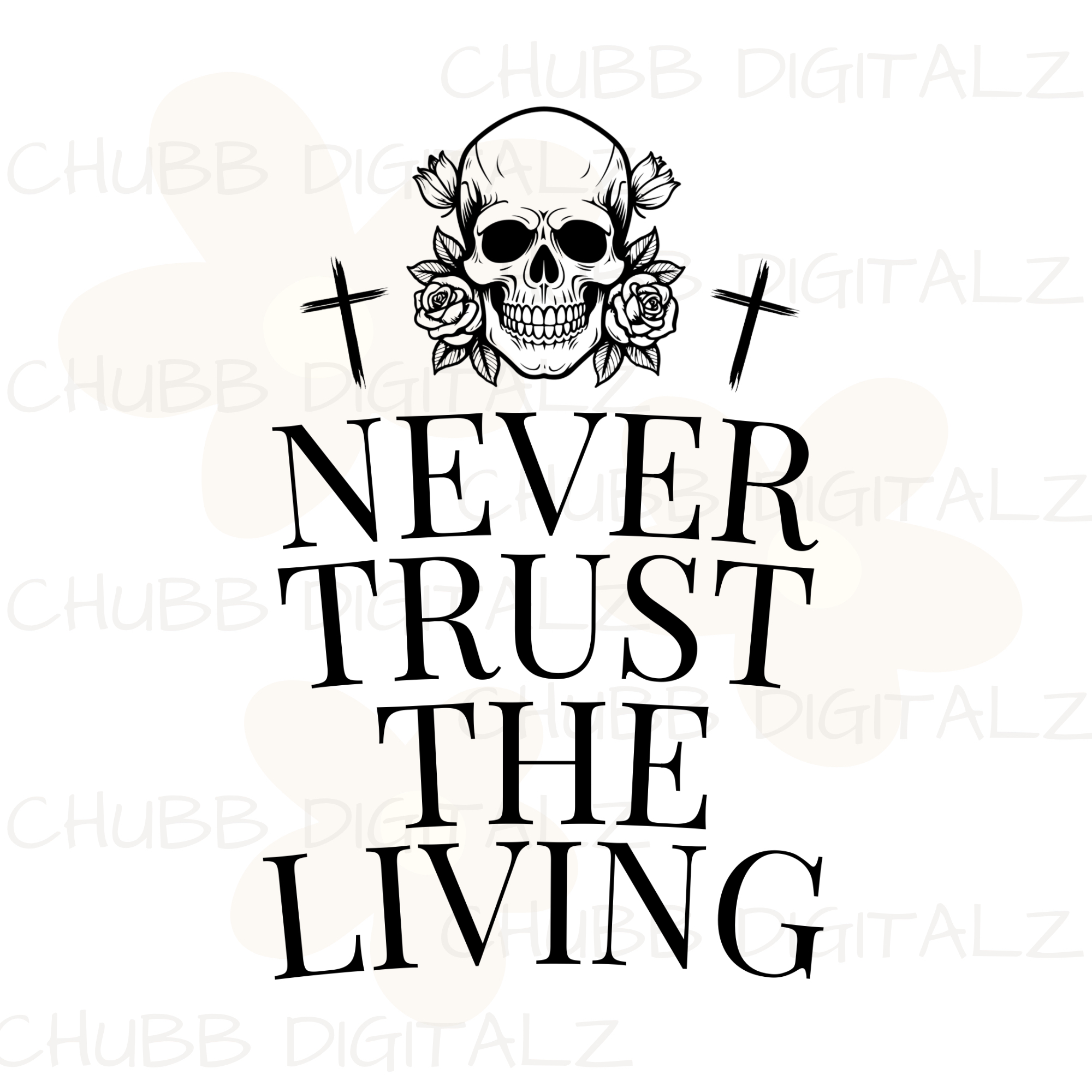 Never Trust The Living SVG PNG | Skeleton | Digital Download | Instant File
