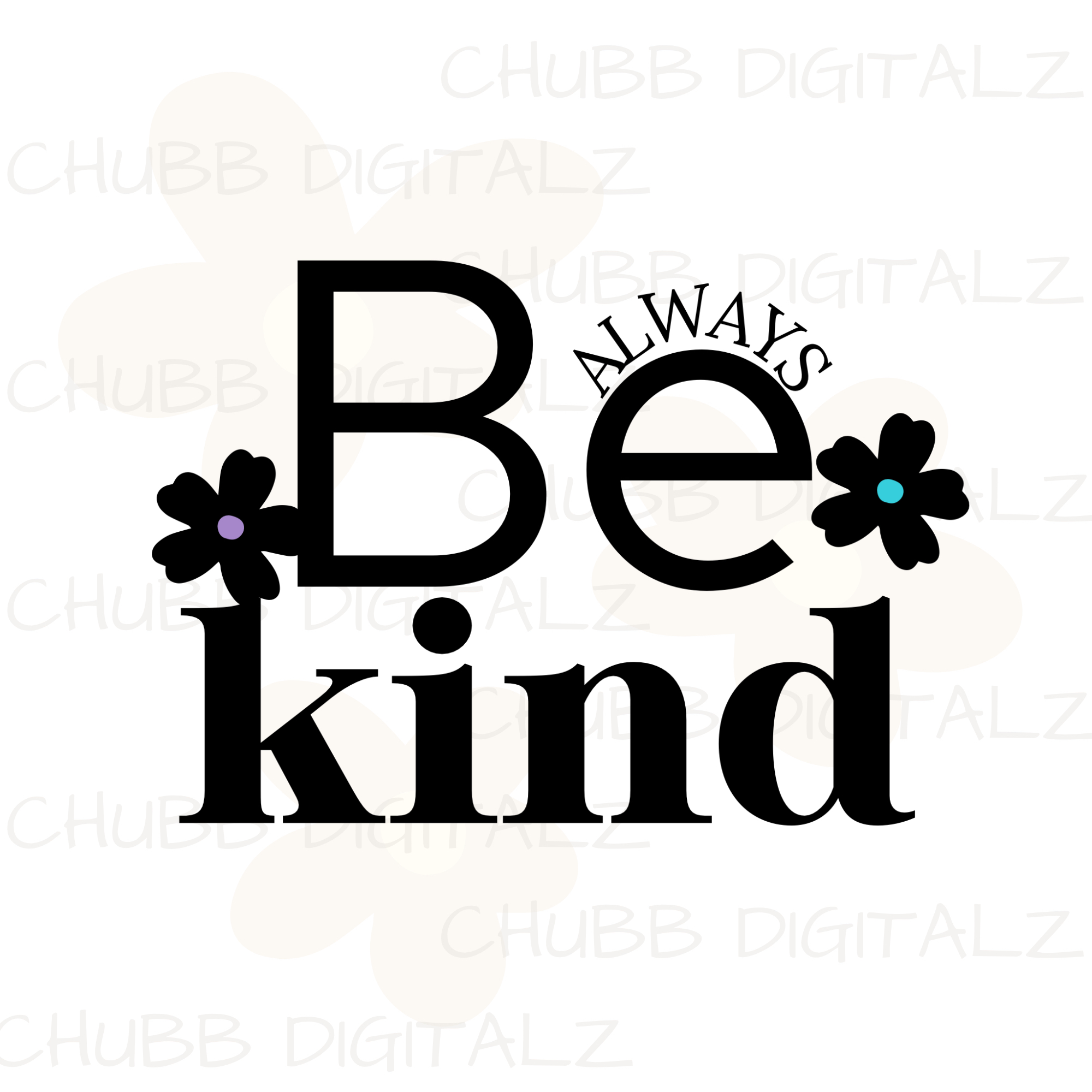 Always Be Kind SVG PNG | Motivational | Inspirational | Digital Download | Instant File