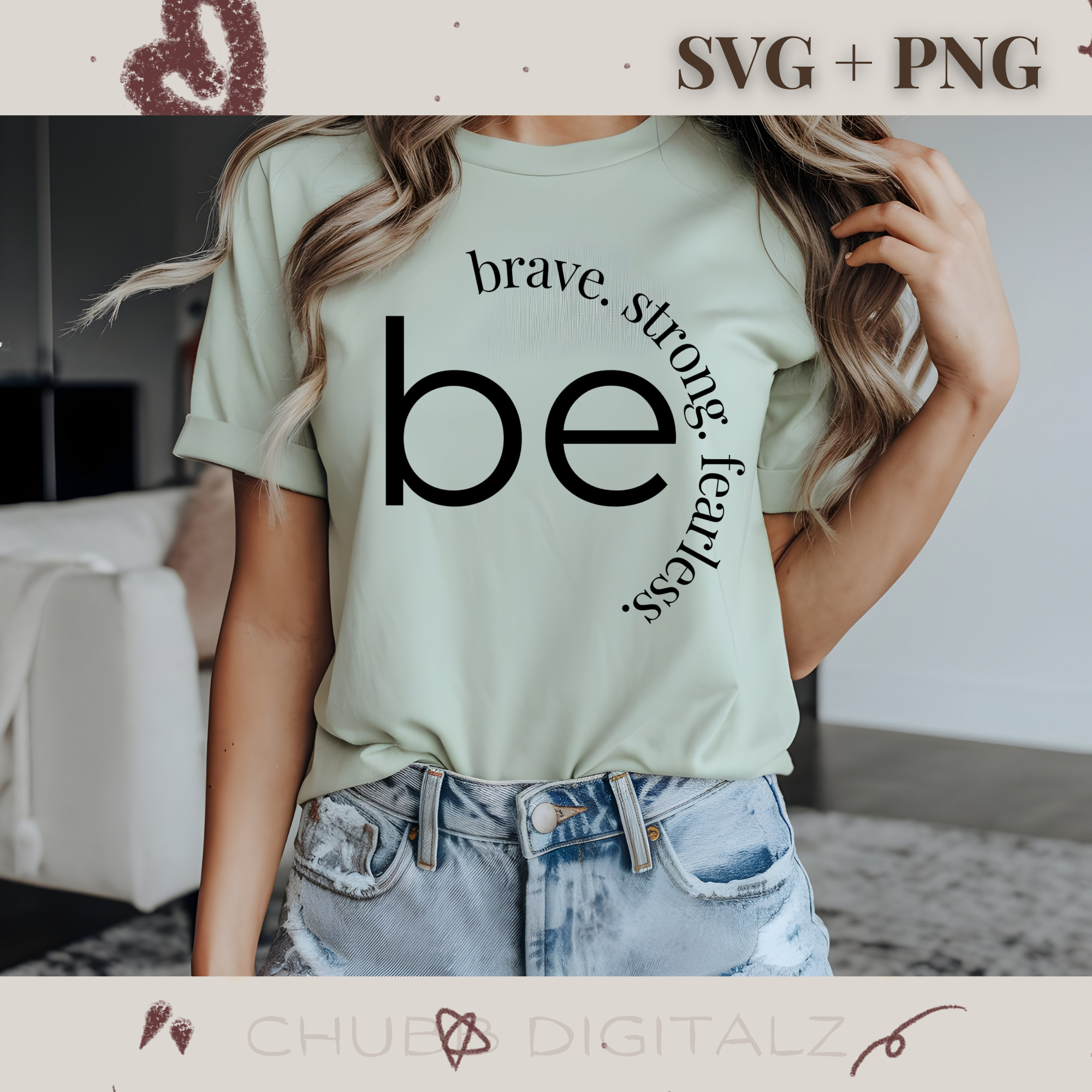 Be Brave Strong Fearless SVG PNG | Motivational | Inspirational | Digital Download | Instant File