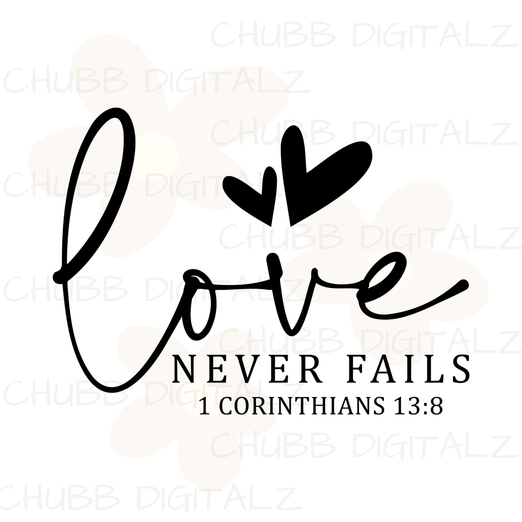Love Never Fails - 1 Corinthians 13:8 SVG PNG | Religion | Religious | God | Bible Verse | Digital Download | Instant File