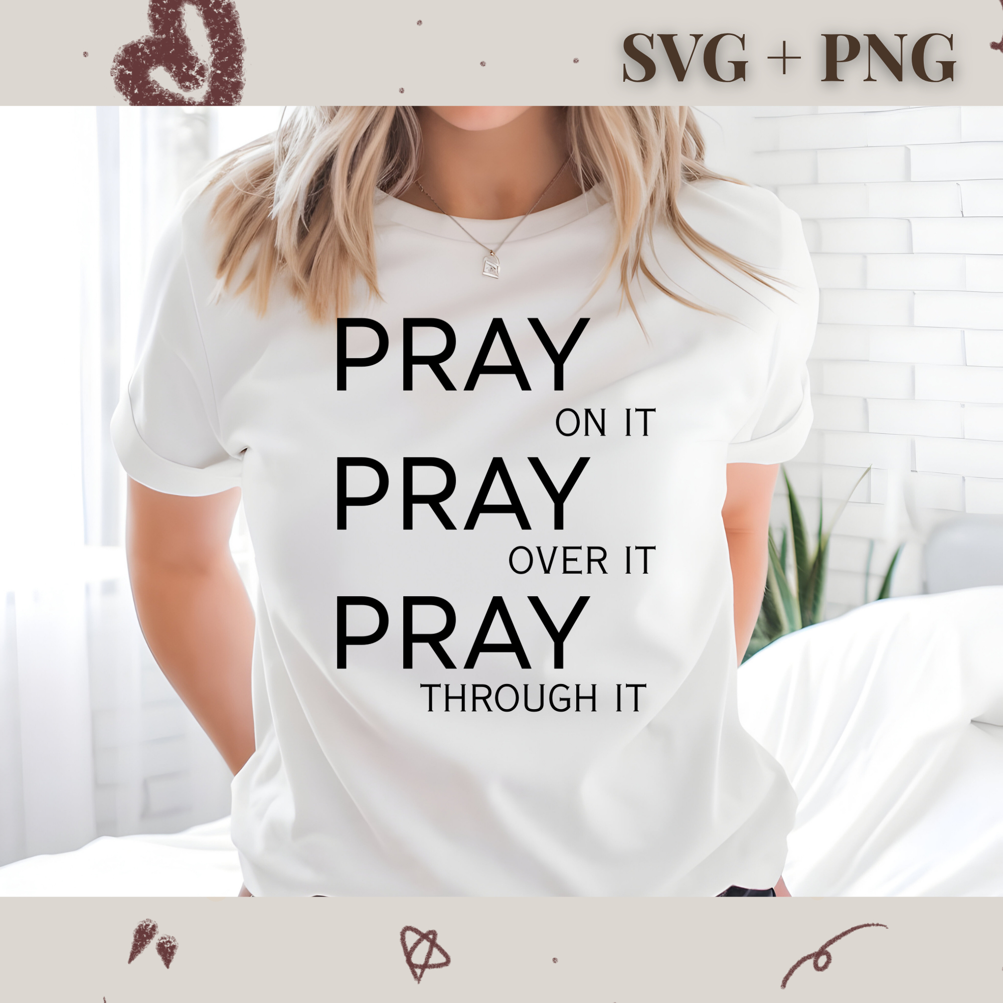 Pray On It Pray Over It Pray Through It SVG PNG | Religion | Religious | God | Digital Download | Instant File