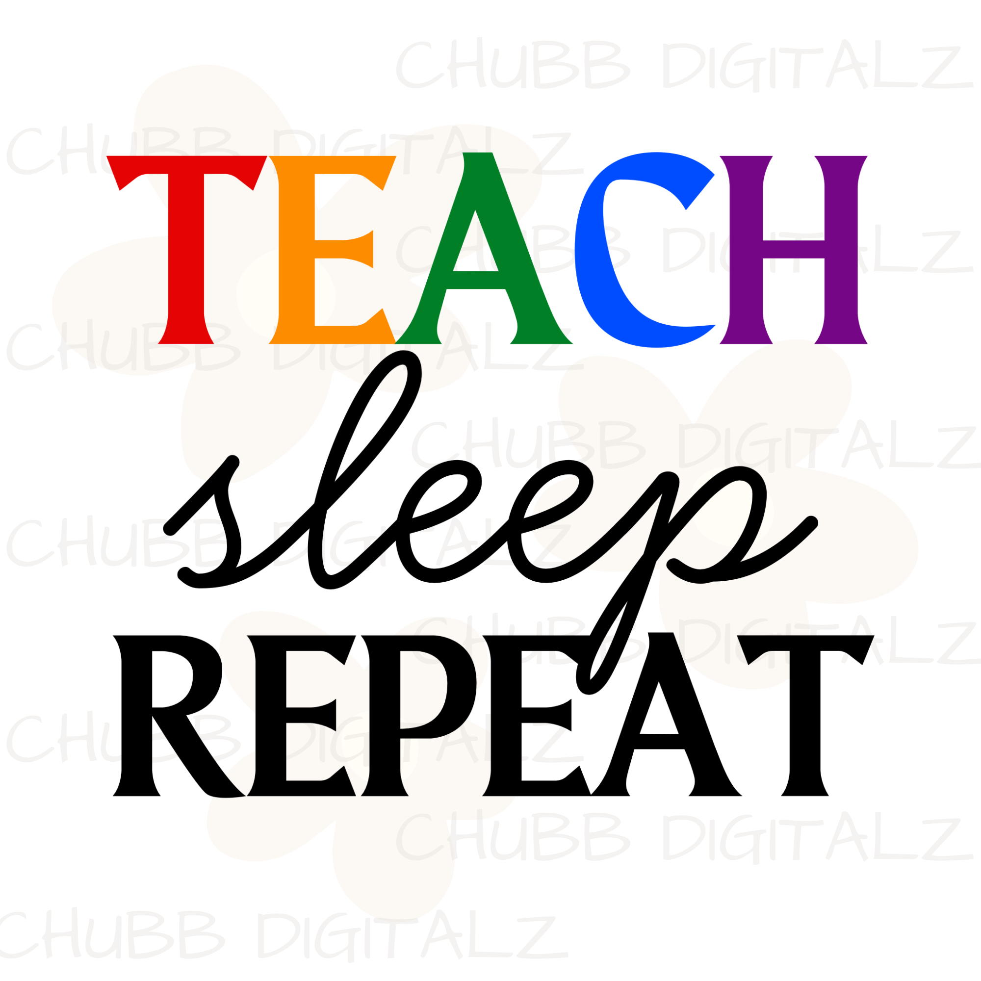Teach Sleep Repeat SVG PNG | School | Teacher | Digital Download | Instant File