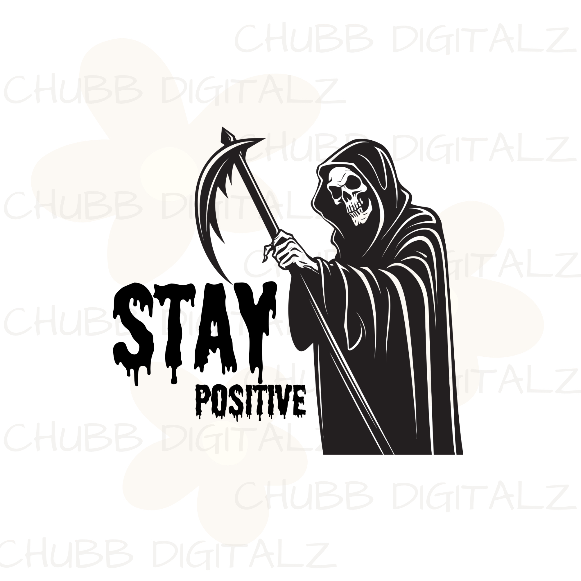 Stay Positive SVG PNG | Halloween | Grim Reaper | Digital Download | Instant File