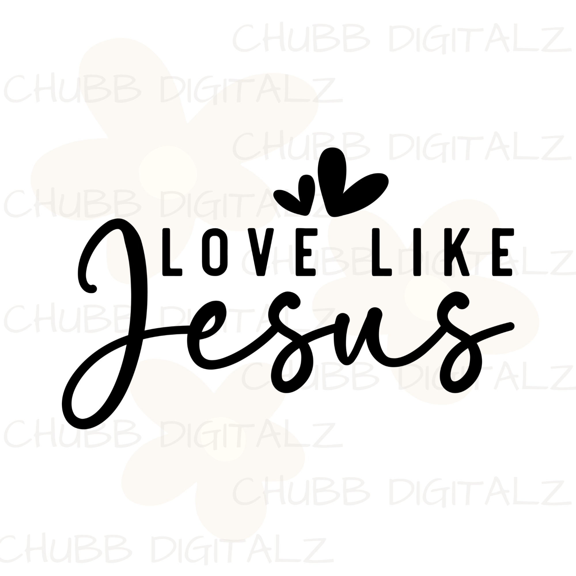 Love Like Jesus SVG PNG | Religion | Religious | God | Digital Download | Instant File