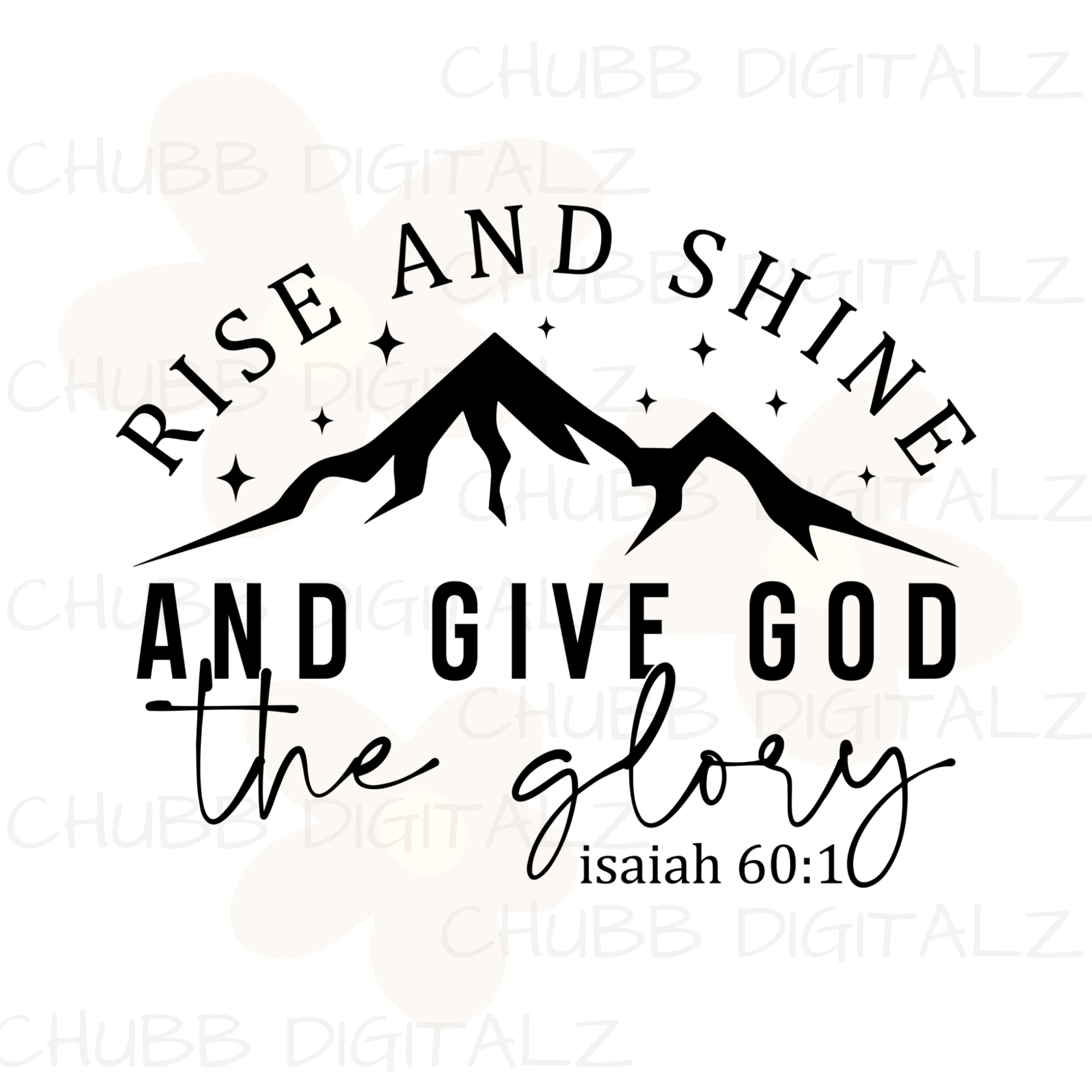 Rise And Shine And Give God The Glory - Isaiah 60:1 SVG PNG | Religion | Religious | God | Bible Verse | Digital Download | Instant File