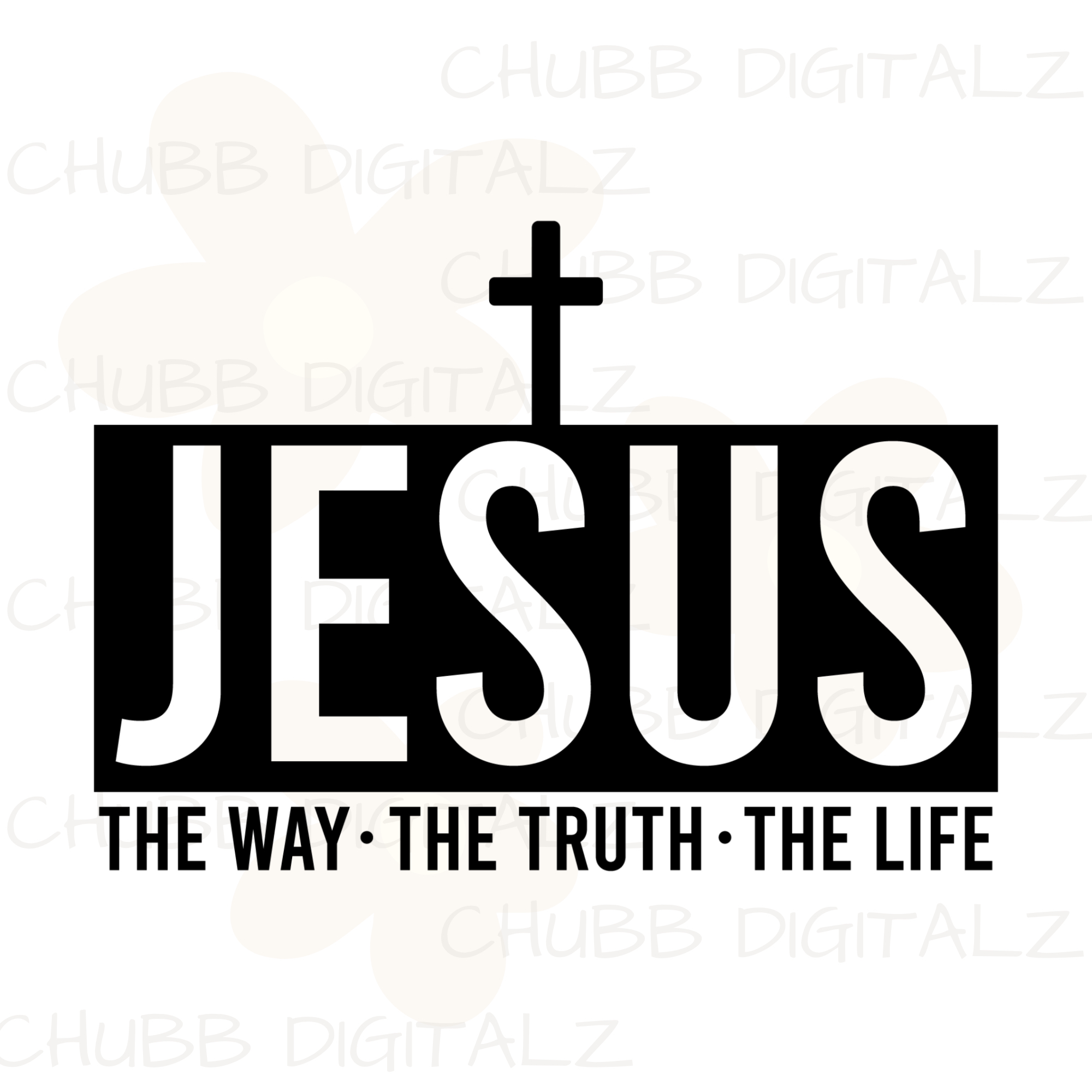 Jesus : The Way The Truth The Life SVG PNG | Religion | Religious | God | Digital Download | Instant File