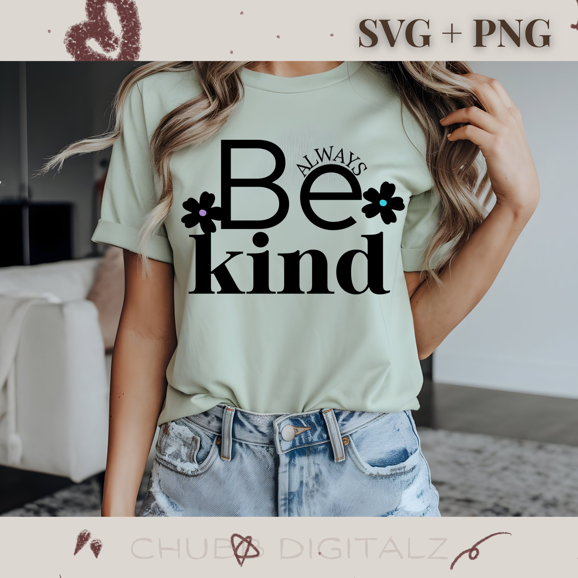 Always Be Kind SVG PNG | Motivational | Inspirational | Digital Download | Instant File