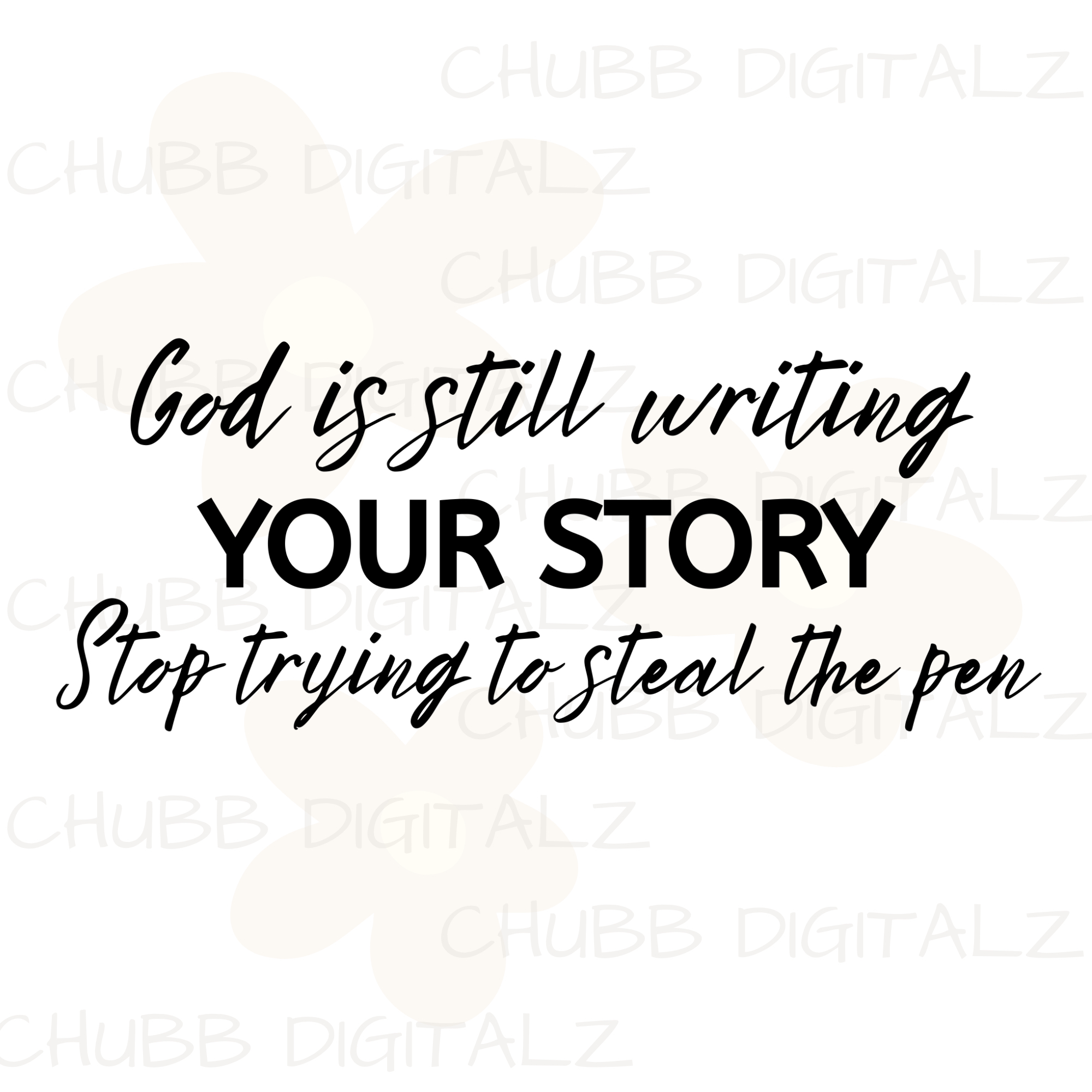 God Is Still Writing YOUR STORY Stop Trying To Steal The Pen SVG PNG | Religion | Religious | God | Digital Download | Instant File