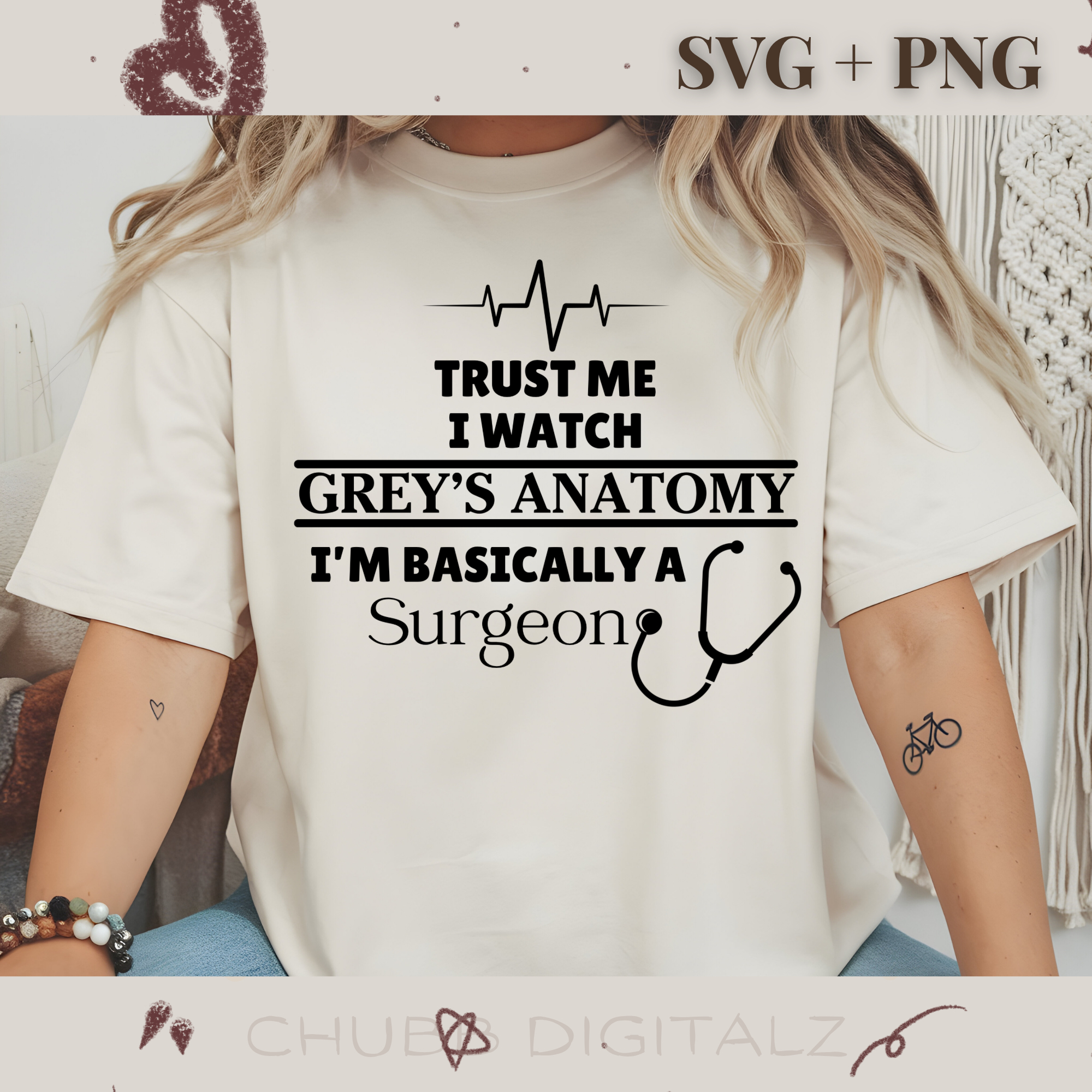 Trust Me I Watch Grey’s Anatomy I’m Basically A Surgeon SVG PNG | Digital Download | Instant File