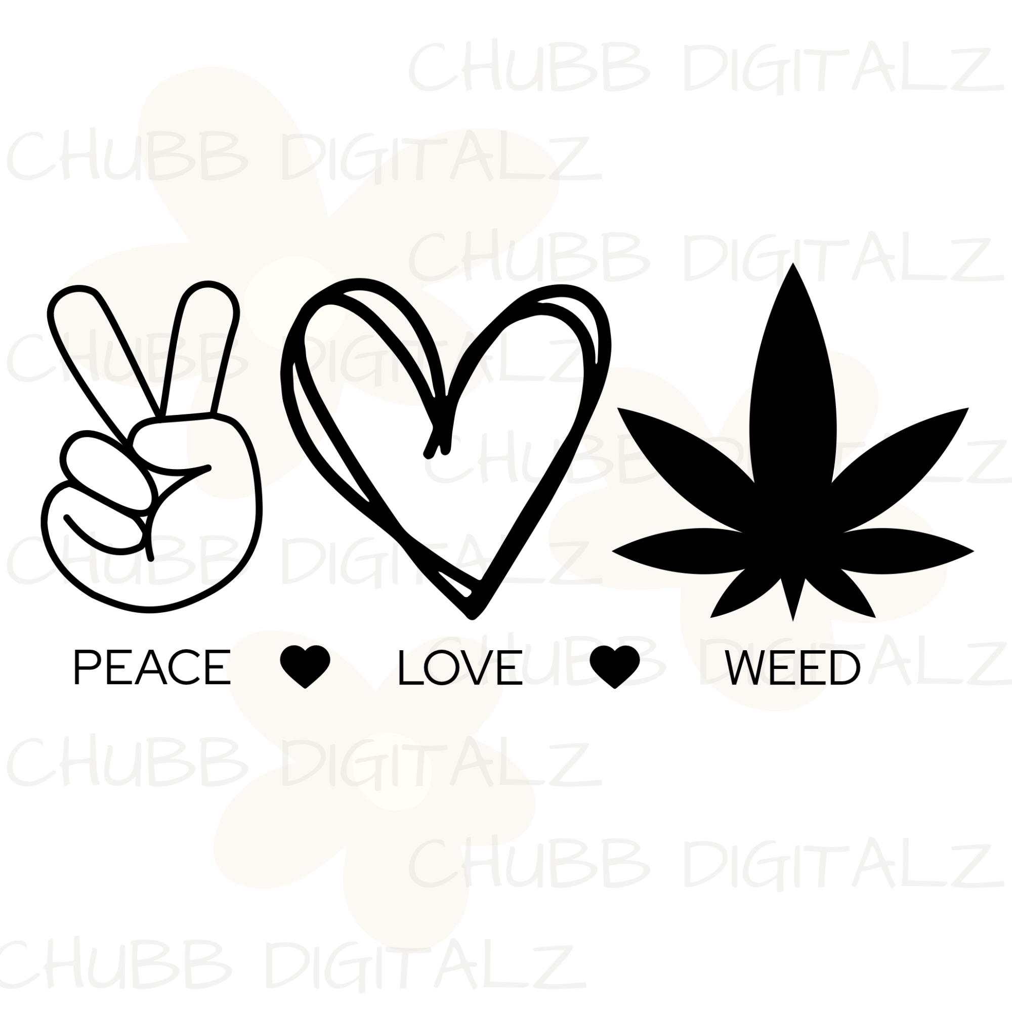 Peace Love Weed SVG PNG | Peace | Love | Weed | Cannabis | Digital Download | Instant File