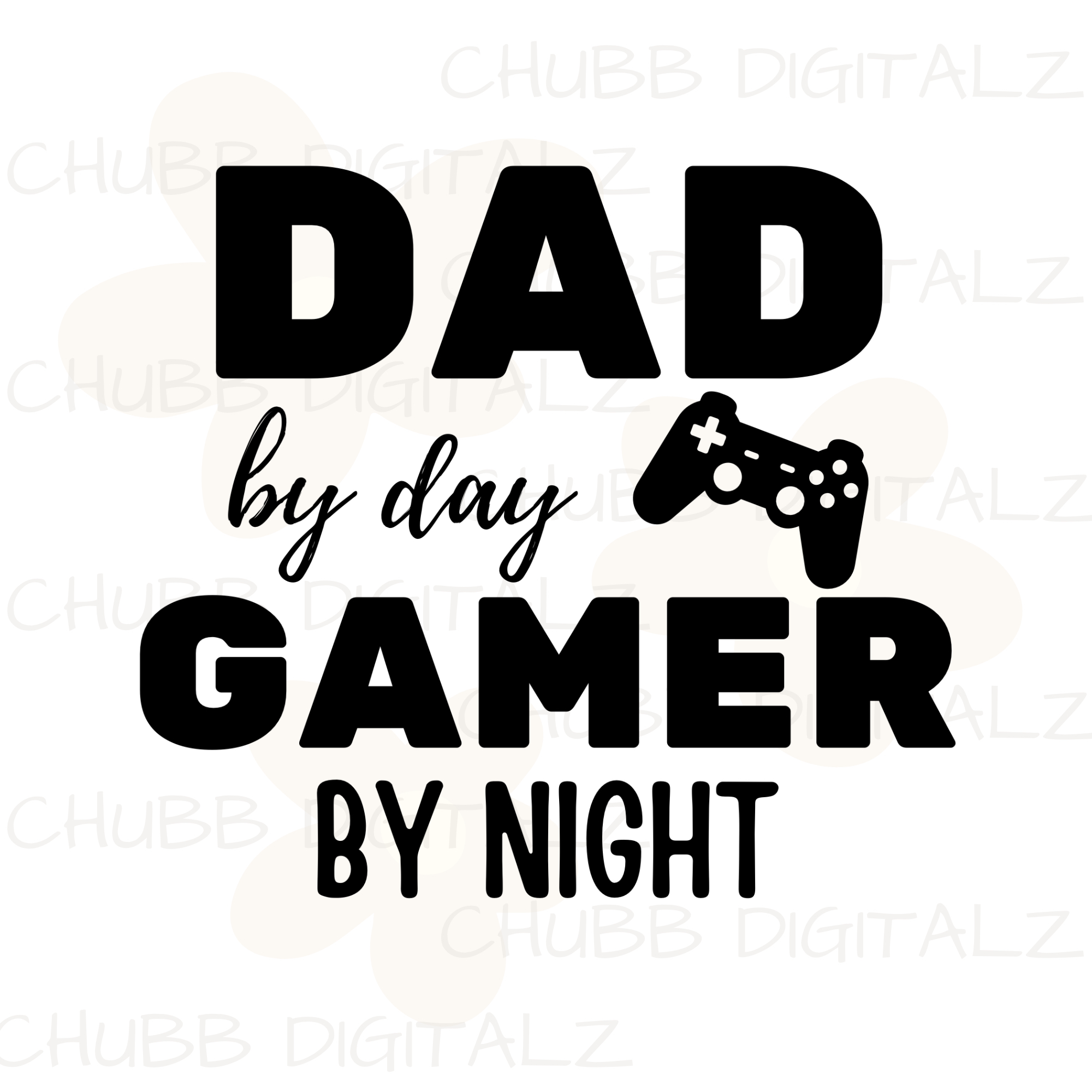 DAD by day GAMER by night SVG PNG | Dad | Father | Fathers Day Gift | Digital Download | Instant File