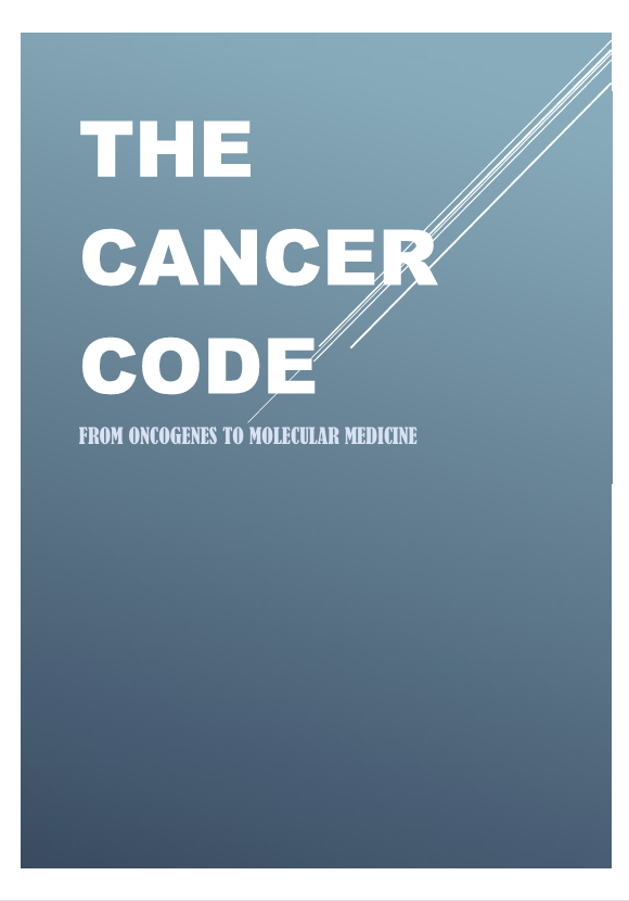 THE CANCER CODE:  FROM ONCOGENES TO MOLECULAR MEDICINE