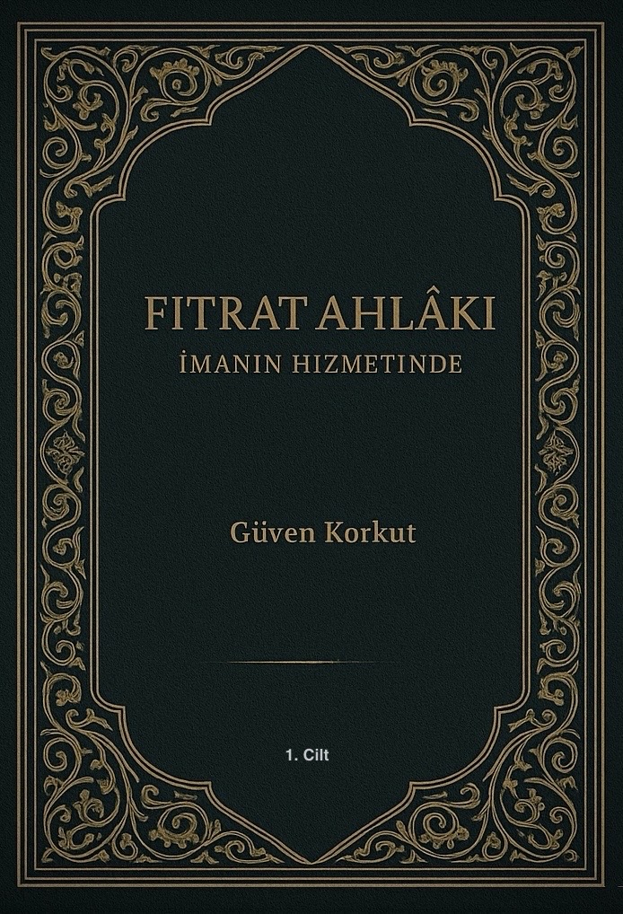 Fıtrat Ahlâkı - İmanın hizmetinde 