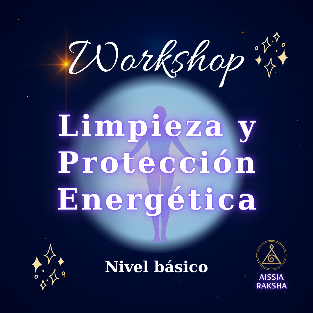 Workshop: Limpieza y Protección Energética Básica
