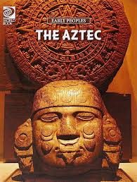 Early Peoples: The Aztec