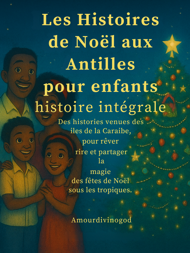 Les Histoires de Noël aux Antilles pour enfants Histoire intégrale
