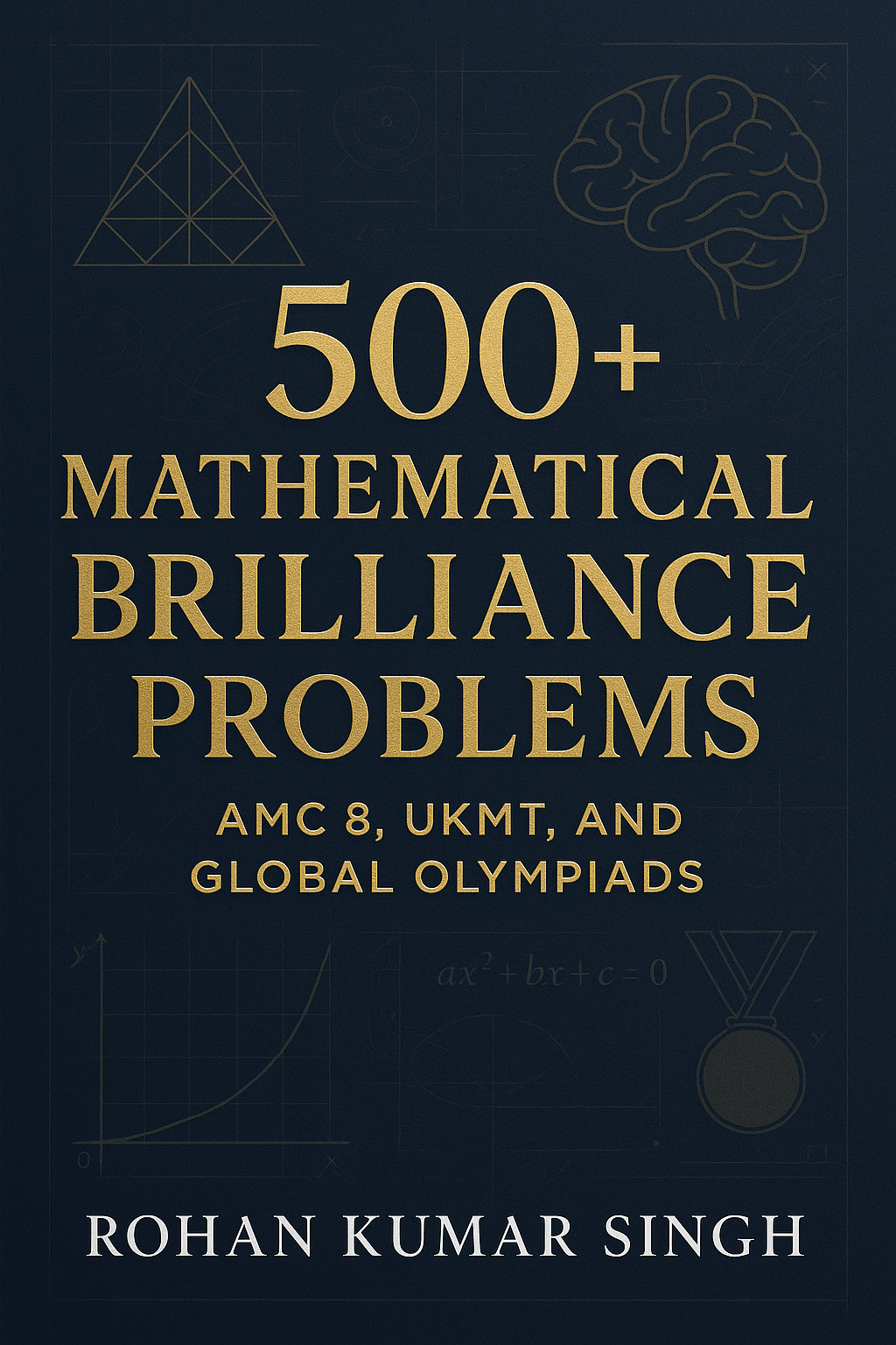 500+ Mathematical Brilliance Problems — AMC 8, UKMT, and Global Olympiads