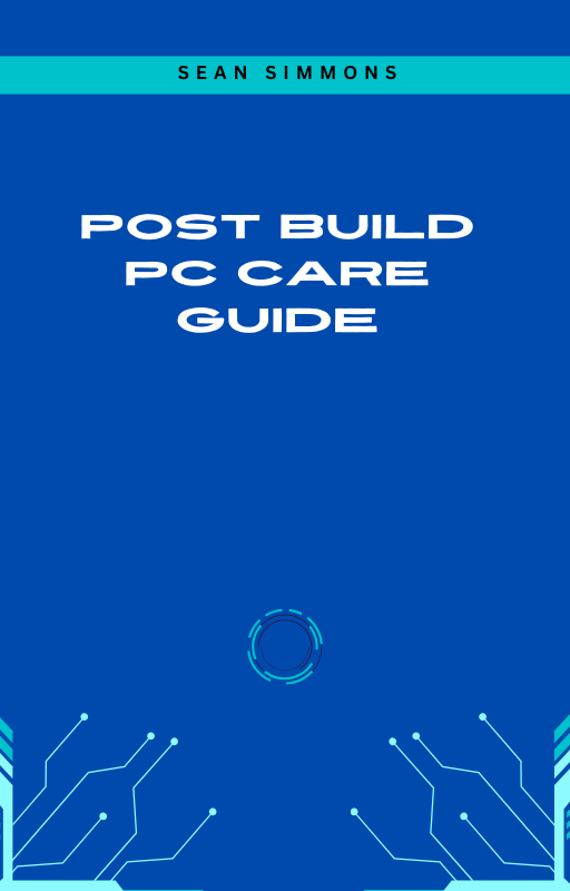 POST Build PC Care Guide