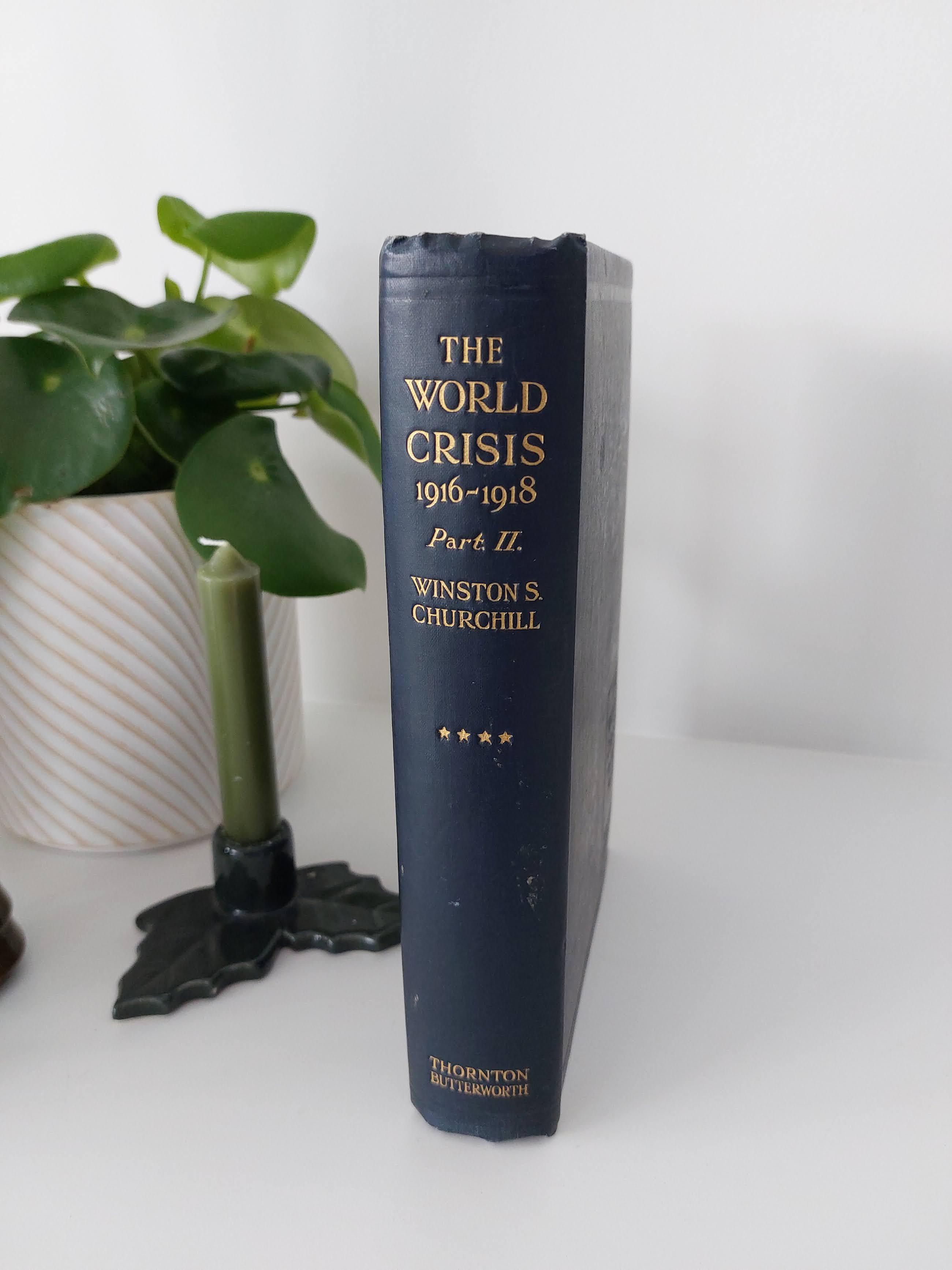Winston S. Churchill — The World Crisis Volume 4 : 1916–1918, Part II — 1927 First Edition