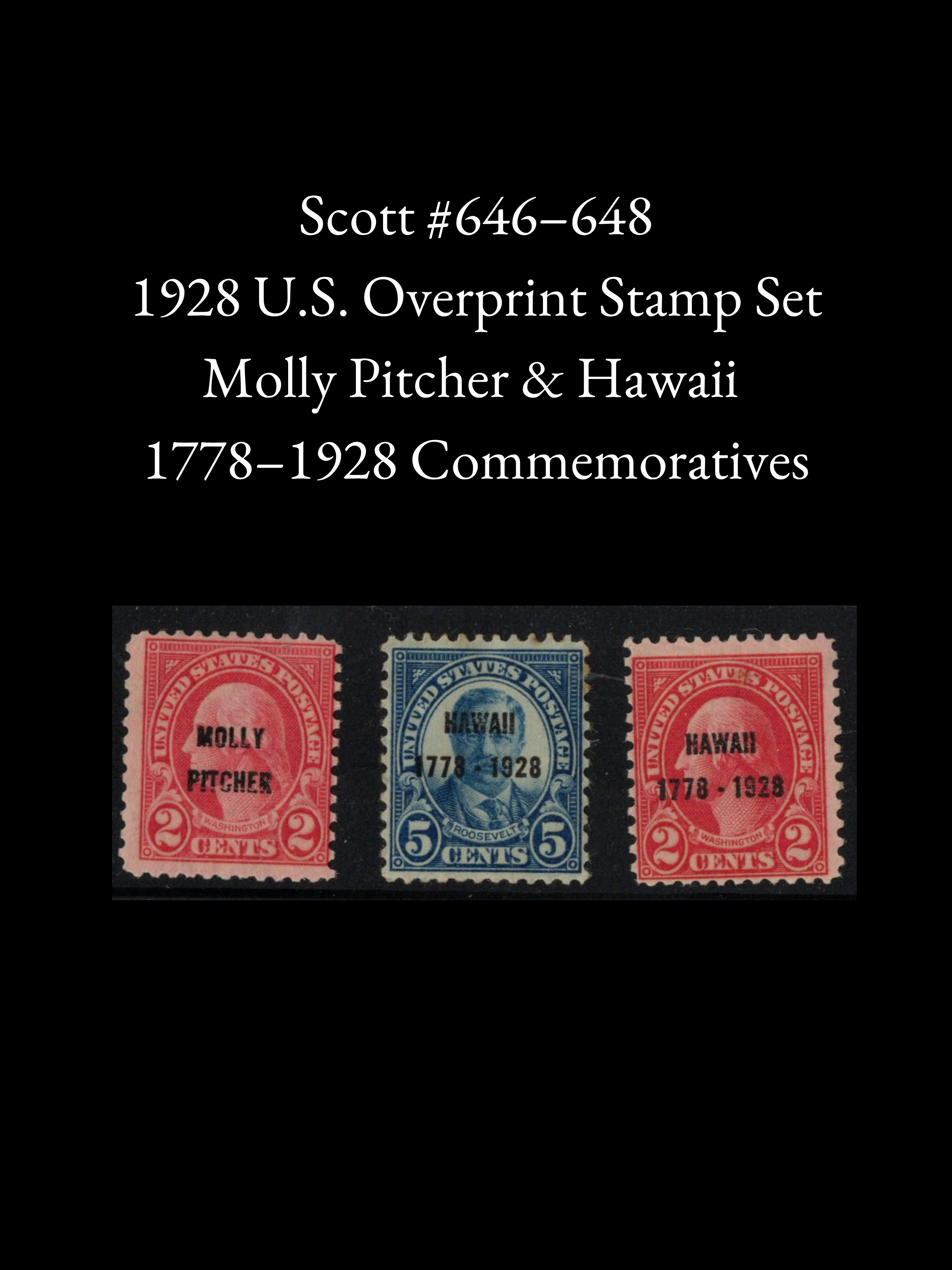 Scott #646–648 – 1928 U.S. Overprint Stamp Set: Molly Pitcher & Hawaii 1778–1928 Commemoratives