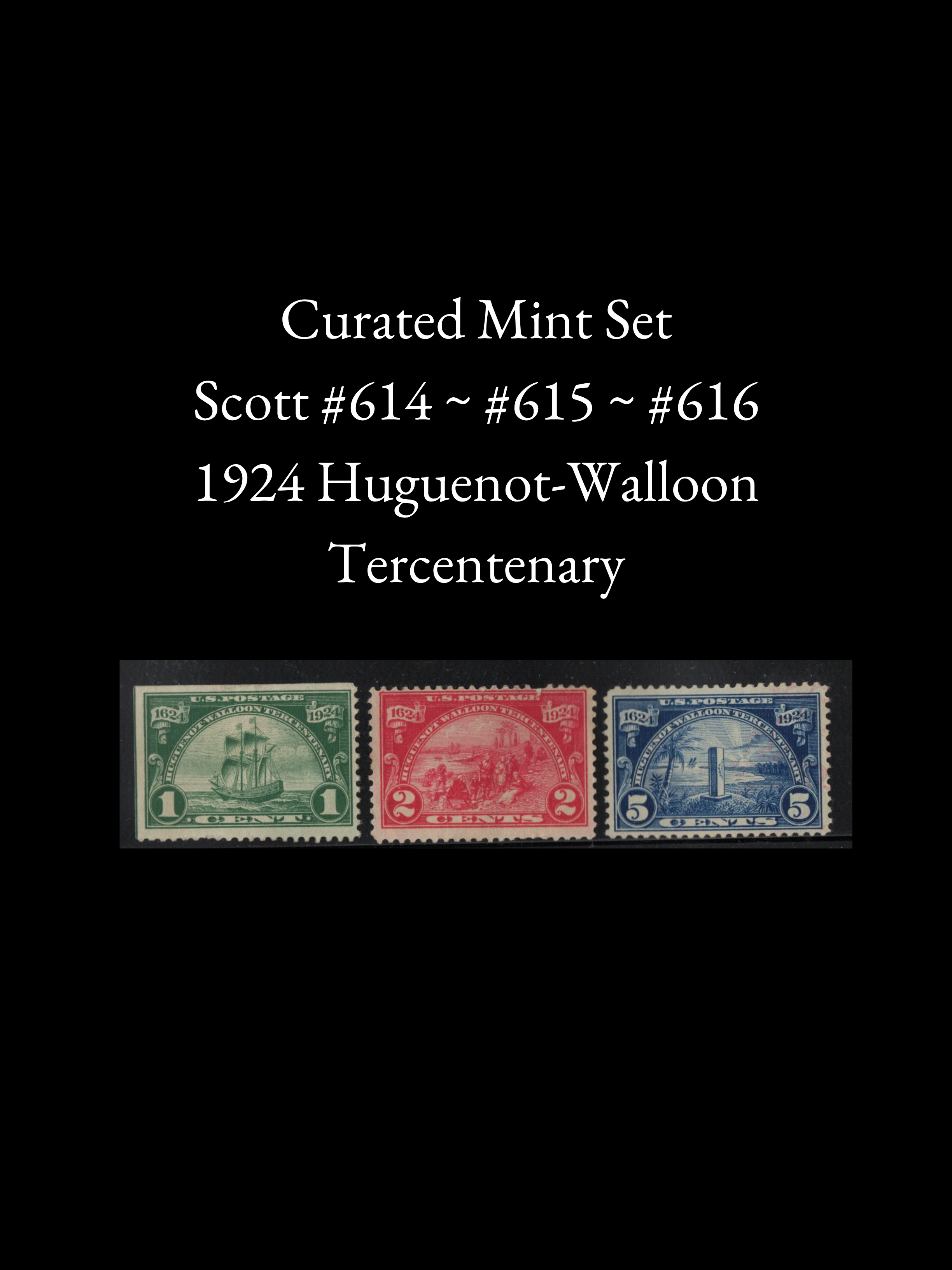Curated Mint Set – Scott #614 #615 #616 - 1924 Huguenot-Walloon Tercentenary Commemorative Grouping