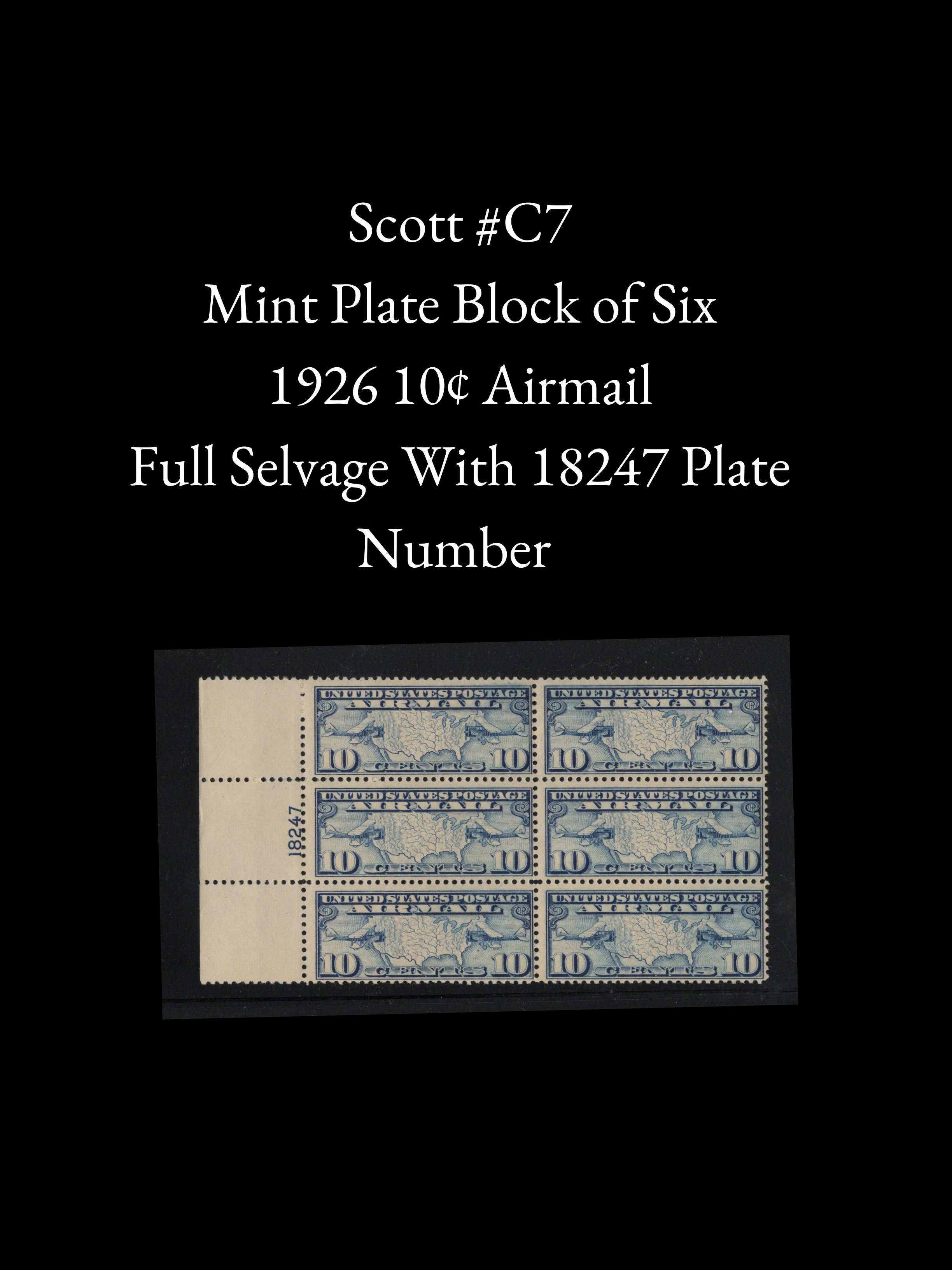 Mint Scott #C7 Plate Block P/B6 — Full Selvage & Plate #18247 — 1926 10¢ Airmail