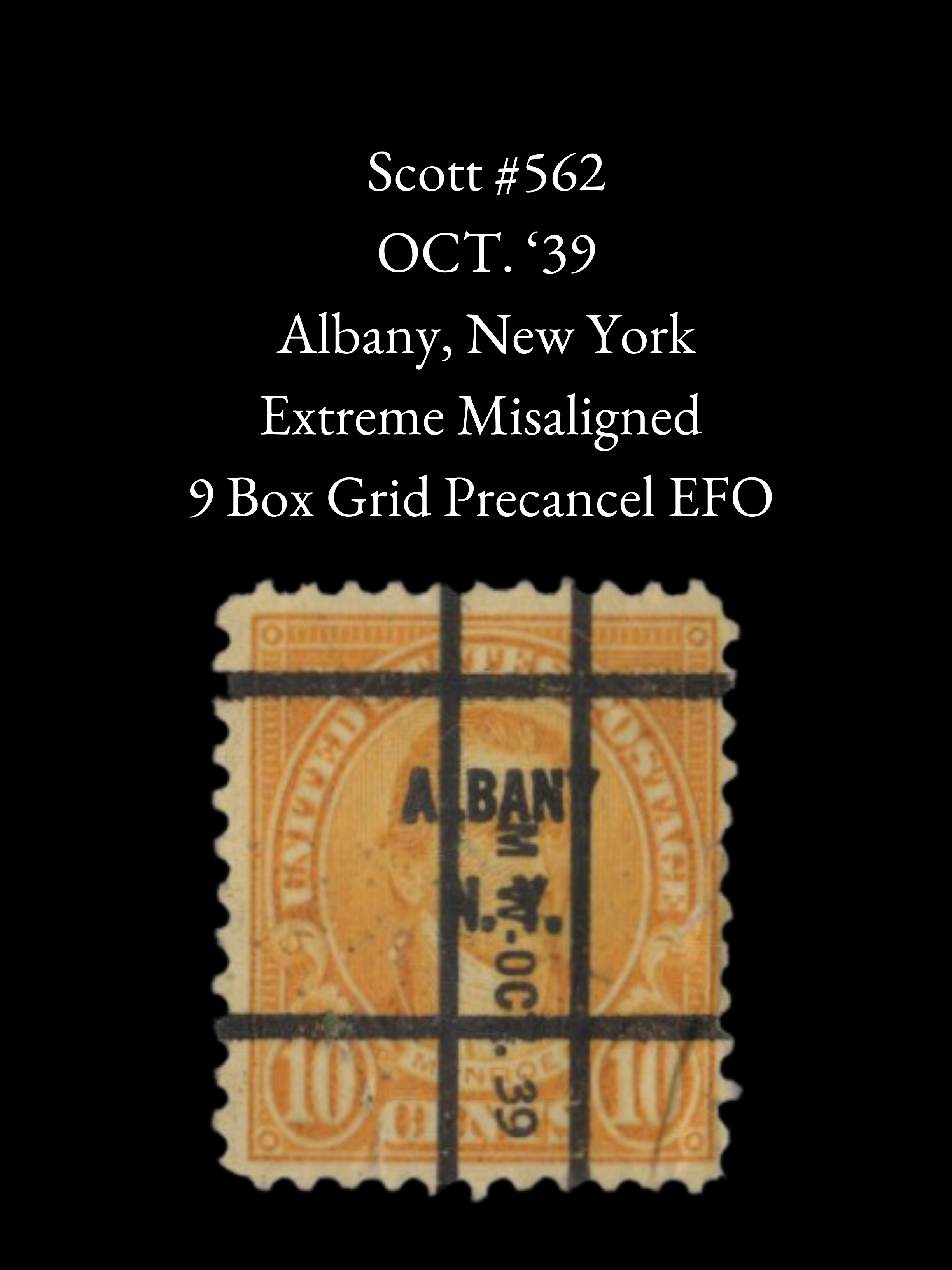 Scott #562 - ALBANY N.Y.  OCT ’39 9-Box Grid Precancel - Extreme Misalignment EFO