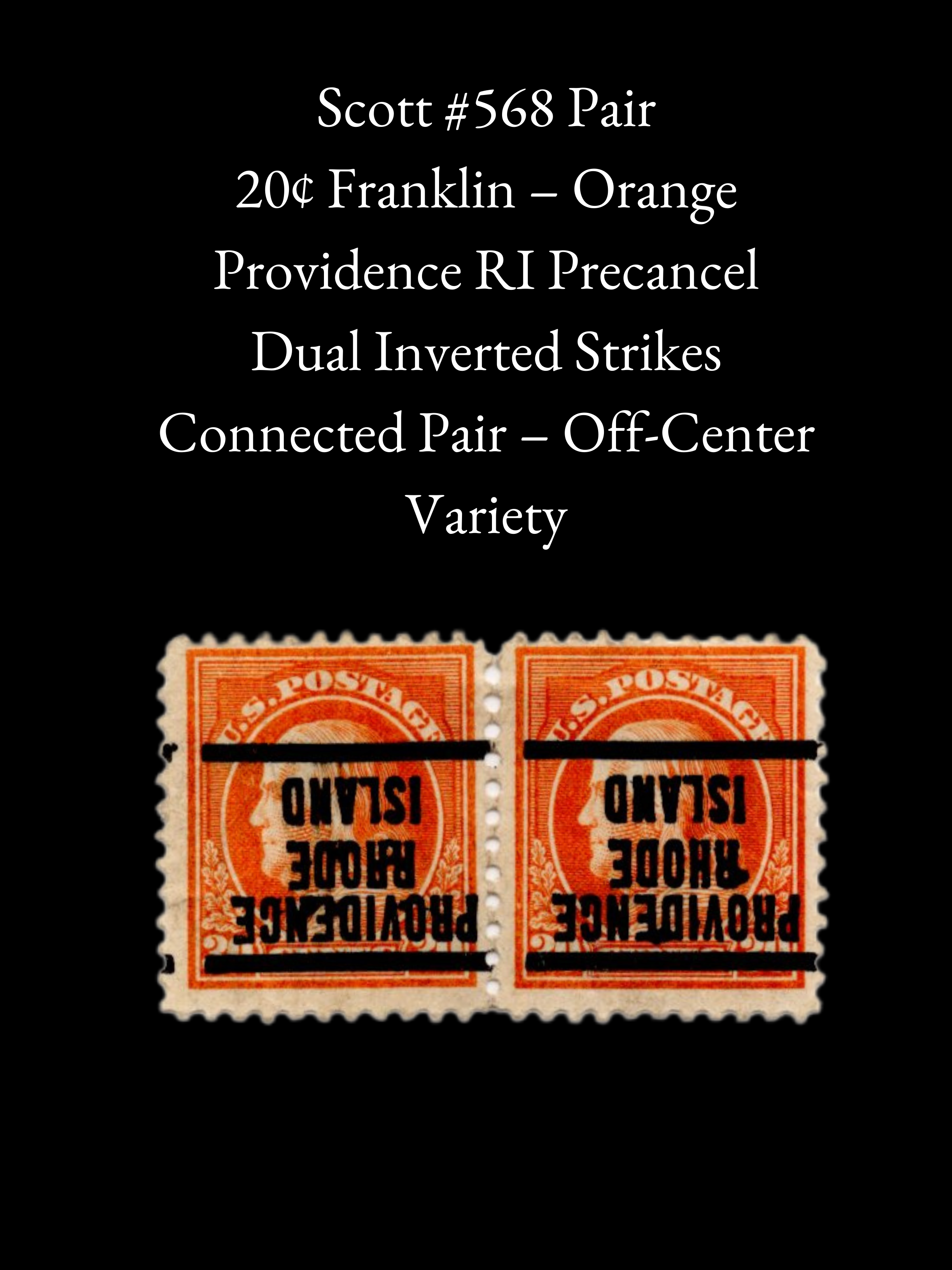 Scott #568 – 20¢ Franklin Orange Pair with Inverted Providence RI Precancel – Connected Off-Center Variety