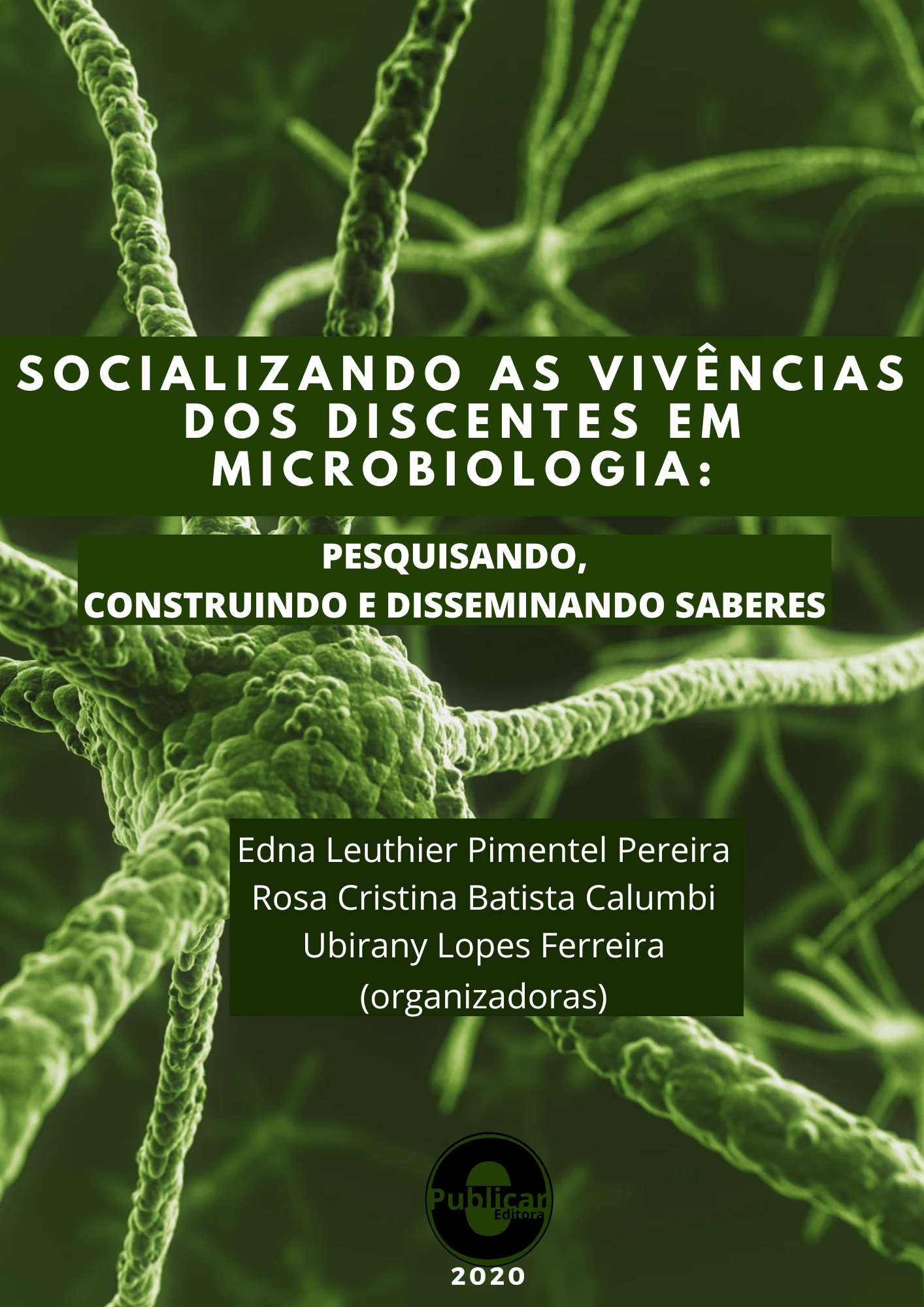 Socializando as vivências dos discentes microbiologia: Pesquisando, construindo e disseminando saberes
