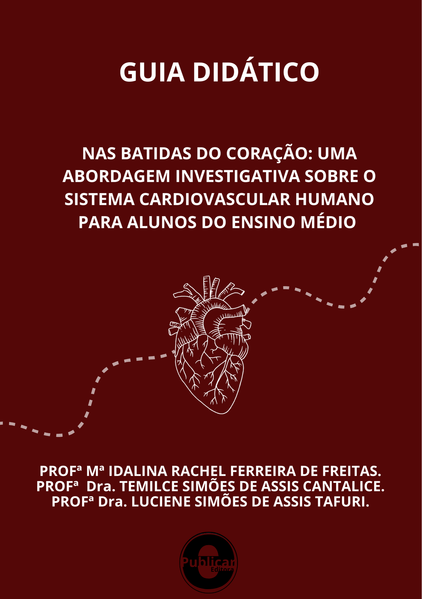 Guia didático - Nas batidas do coração: Uma abordagem investigativa sobre o sistema cardiovascular humano para alunos do ensino médio