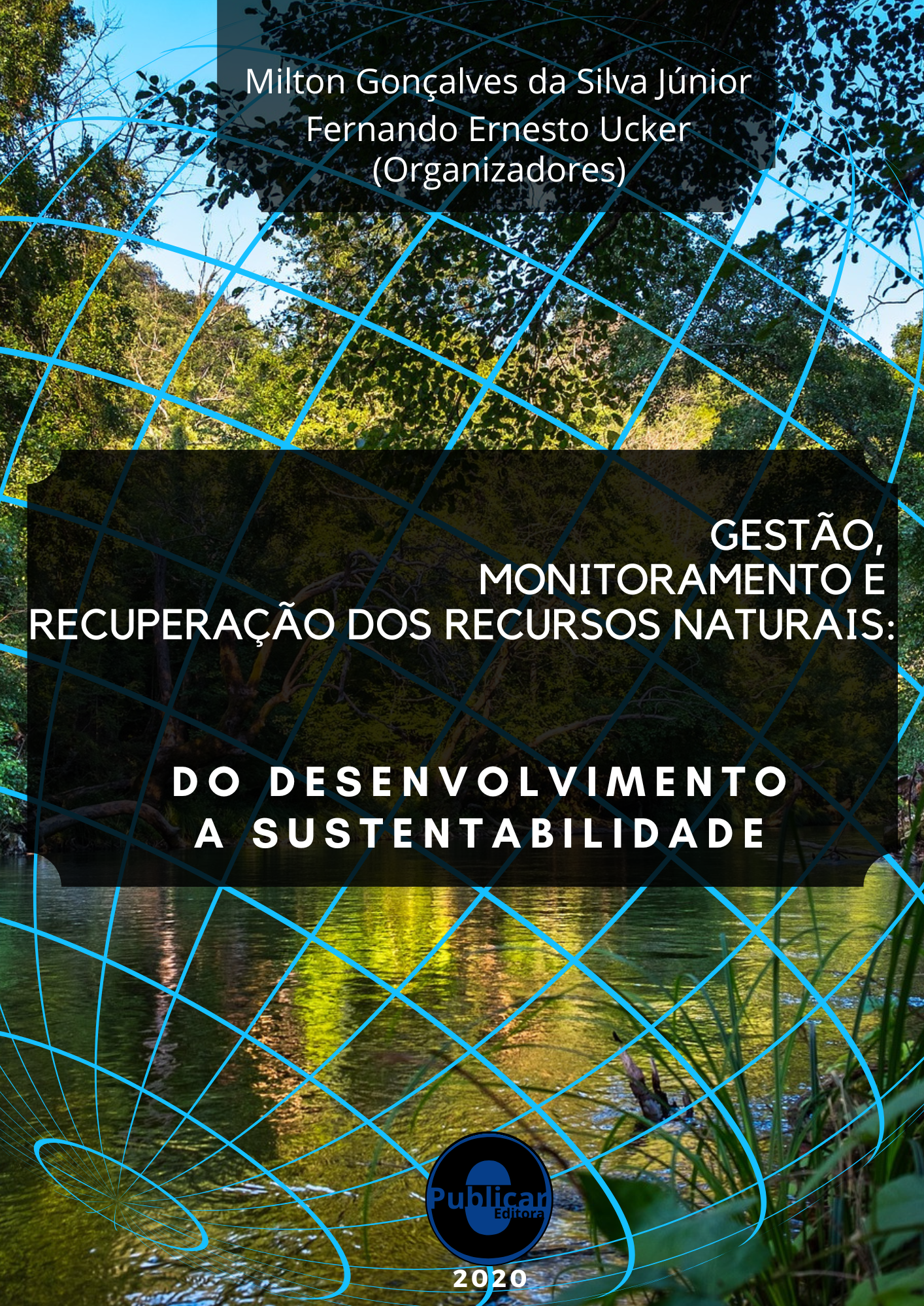 Gestão, monitoramento e recuperação dos recursos naturais: do desenvolvimento a sustentabilidade