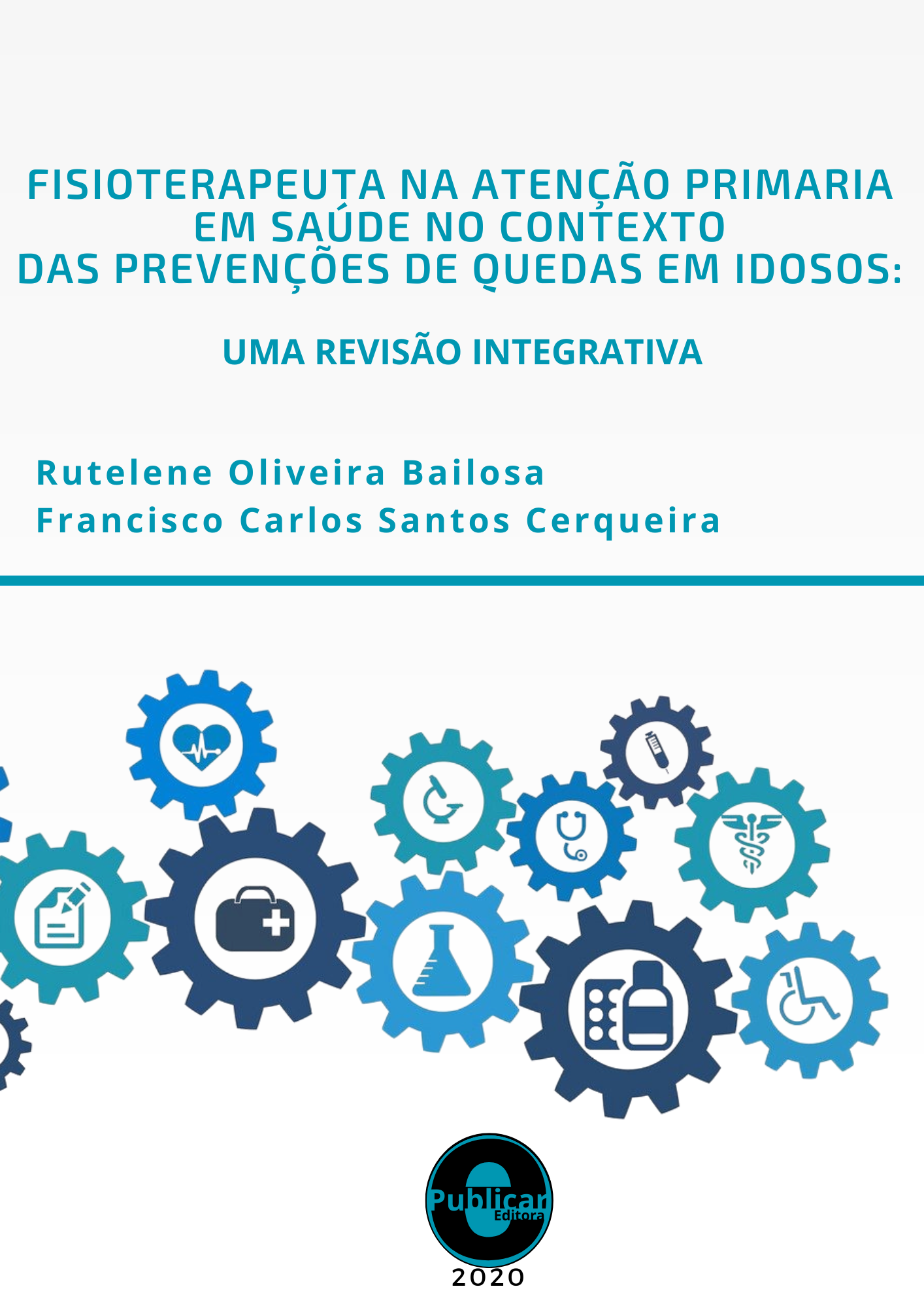 Fisioterapeuta na atenção primária em saúde no contexto das prevenções de quedas em idosos: Uma revisão integrativa