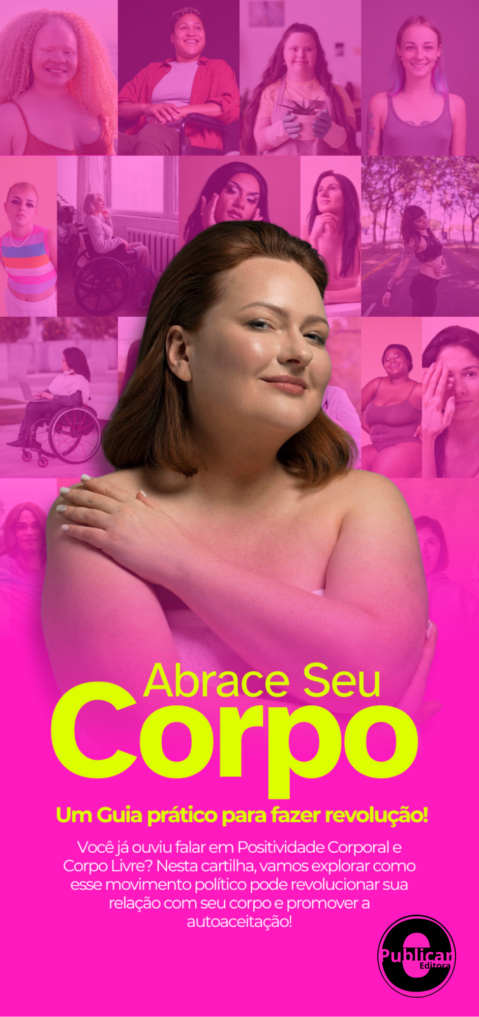 Abrace seu corpo: Um guia prático para fazer revolução!