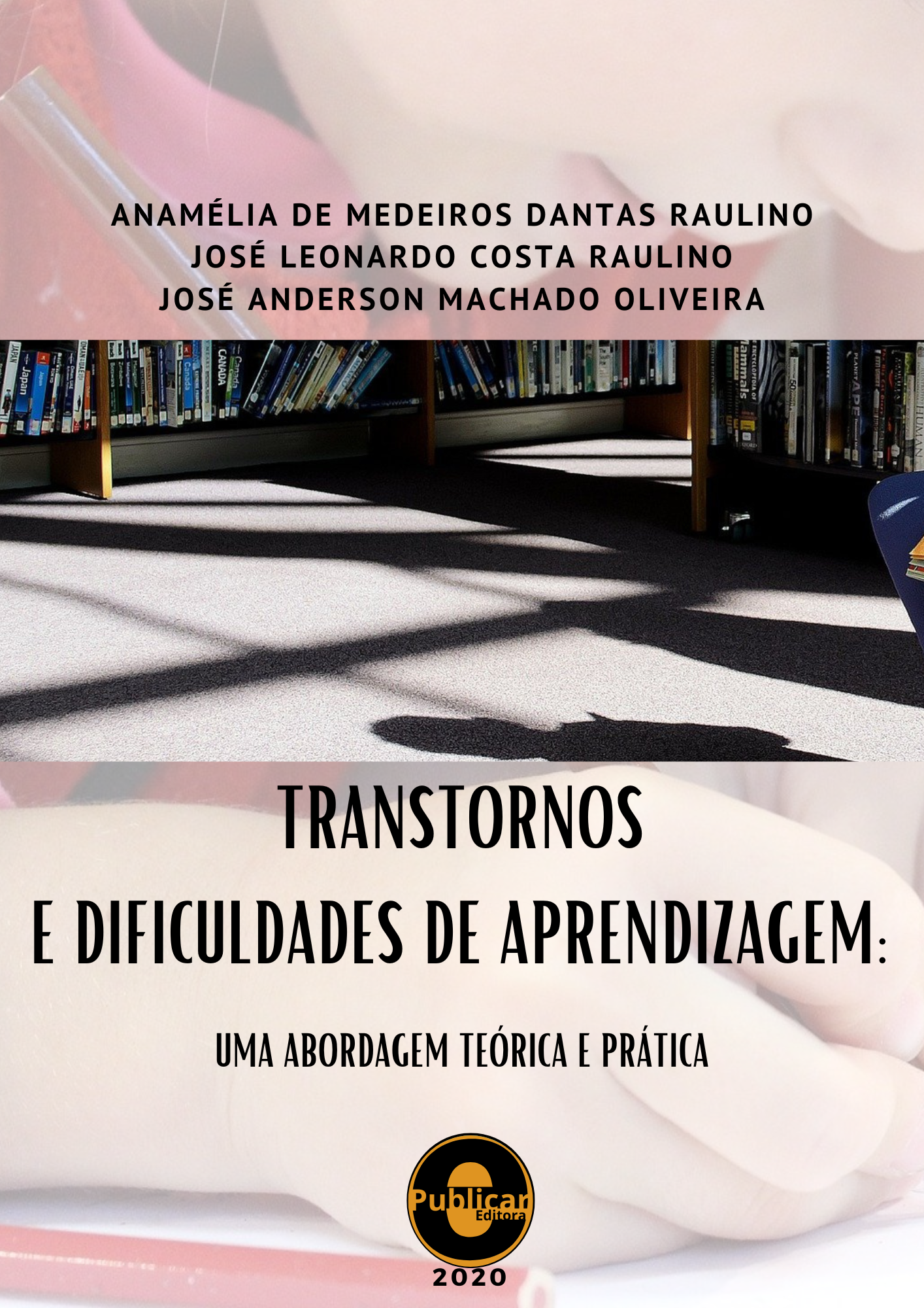 Transtornos e dificuldades de aprendizagem: Uma abordagem teórica e prática