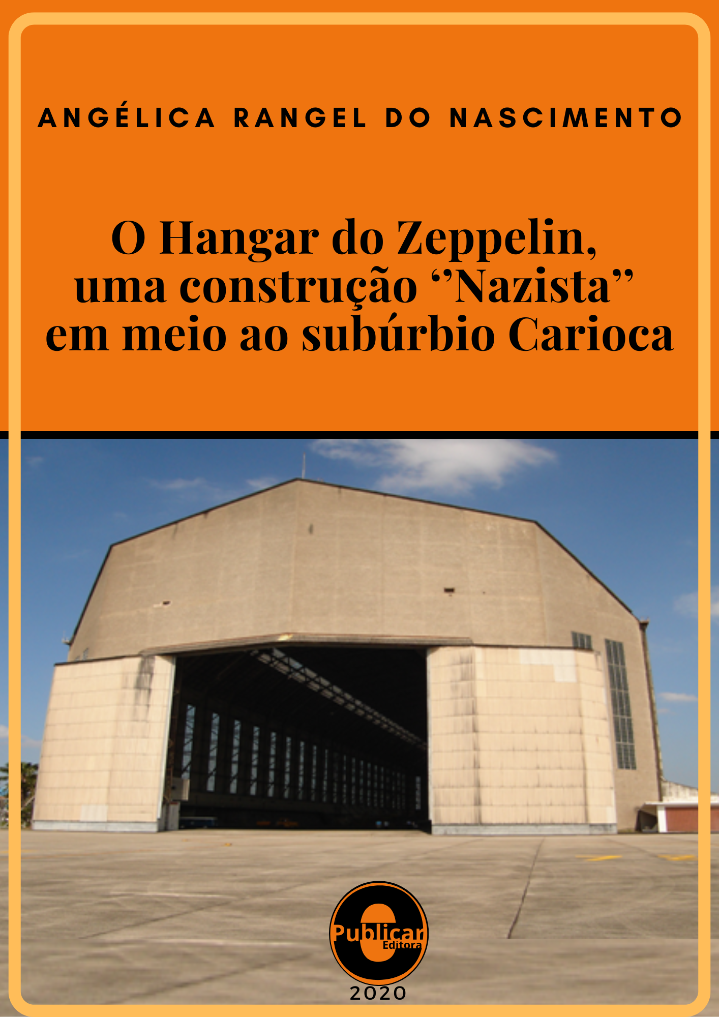 O hangar do Zeppelin, uma construção "nazista" em meio ao subúrbio carioca