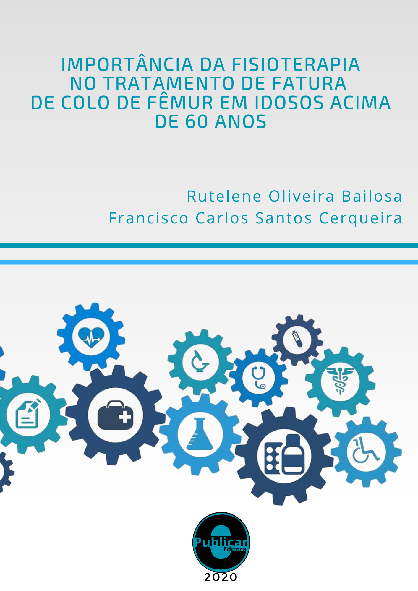 Importância da fisioterapia no tratamento de fratura de colo de fêmur em idosos acima de 60 anos