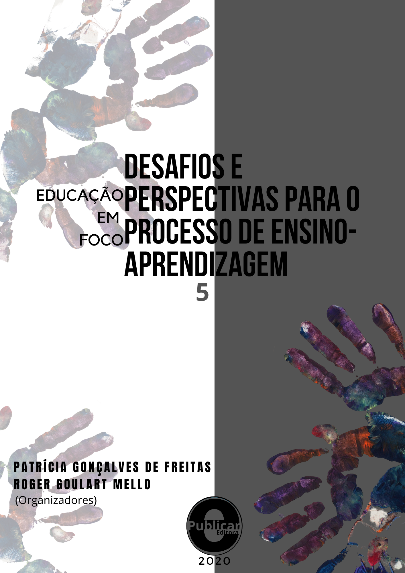 Educação em foco: Desafios e perspectivas para o processo de ensino-aprendizagem, Volume 5
