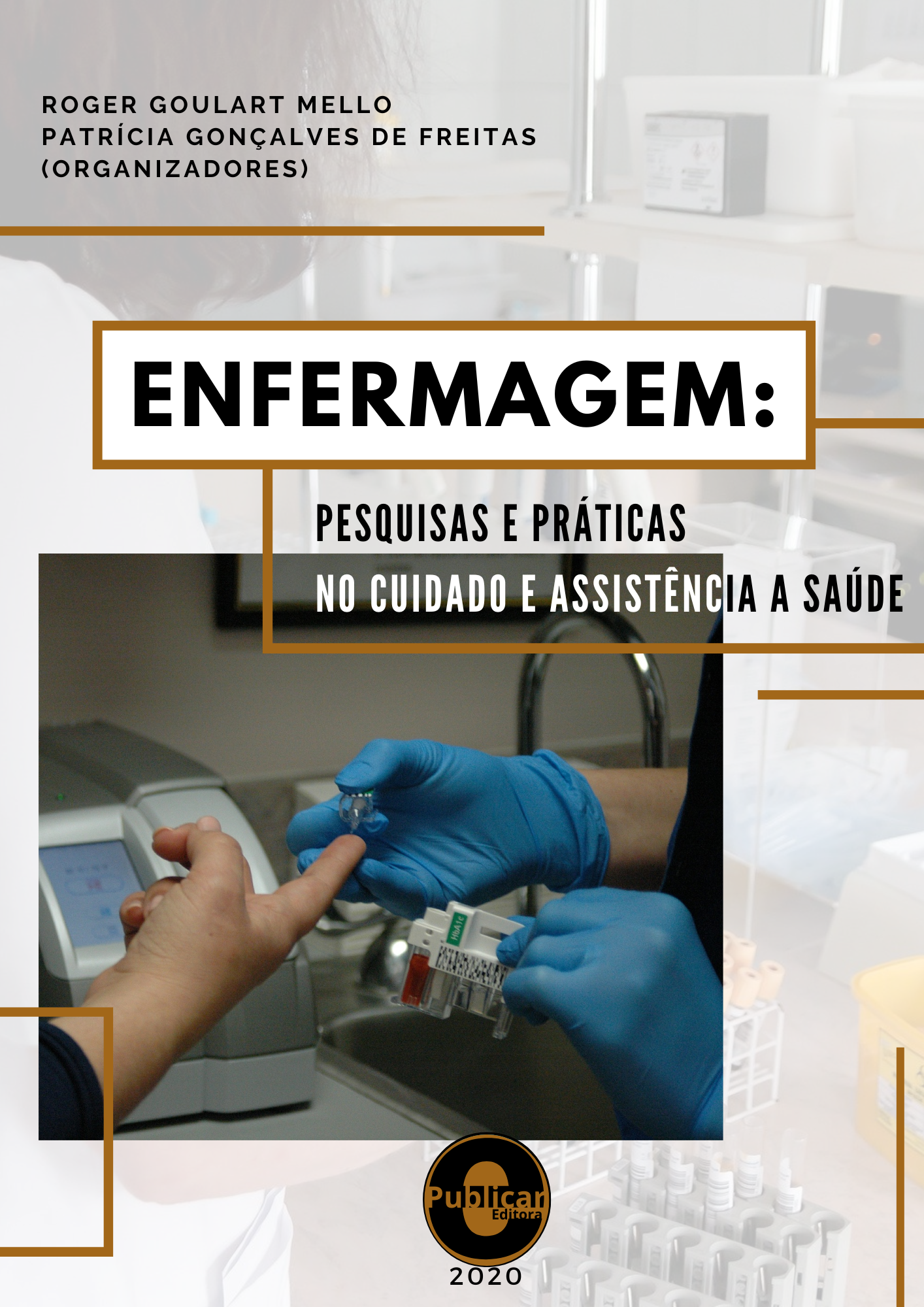 Enfermagem: Pesquisas e práticas no cuidado e assistência à saúde, Volume 1