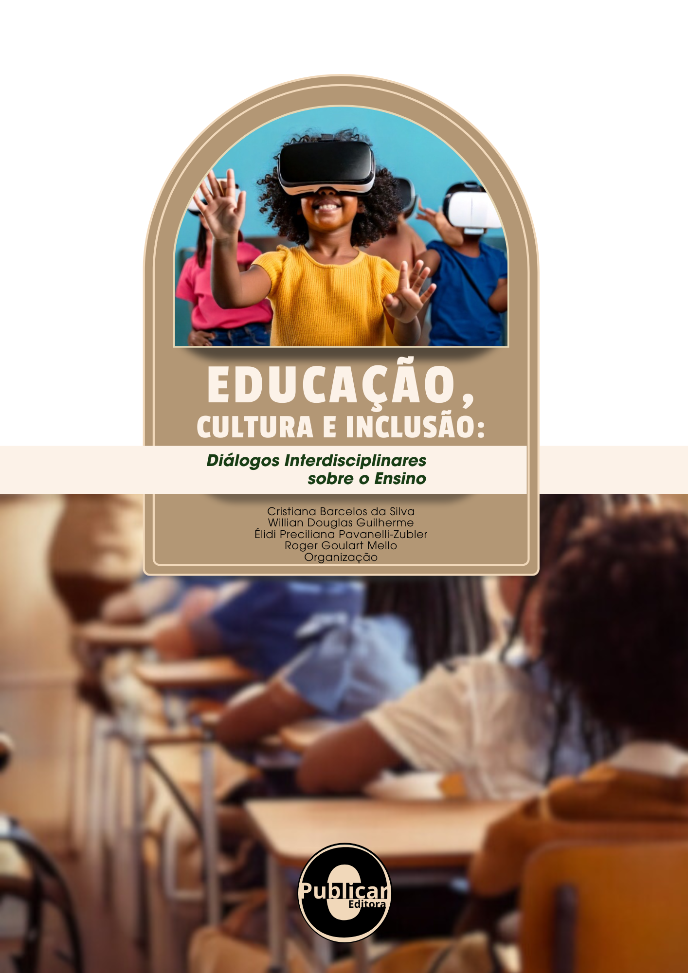 Educação, Cultura e inclusão: Diálogos Interdisciplinares sobre o Ensino, Volume 1