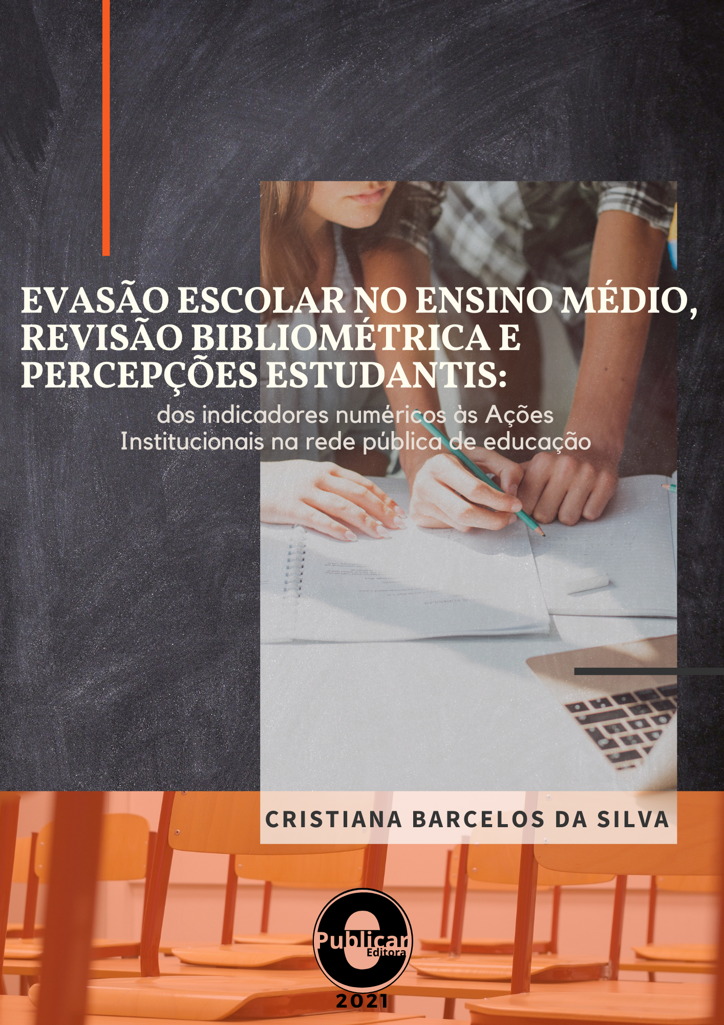 Evasão escolar no ensino médio, revisão bibliométrica e percepções estudantis: Dos indicadores numéricos às ações institucionais na rede pública de educação